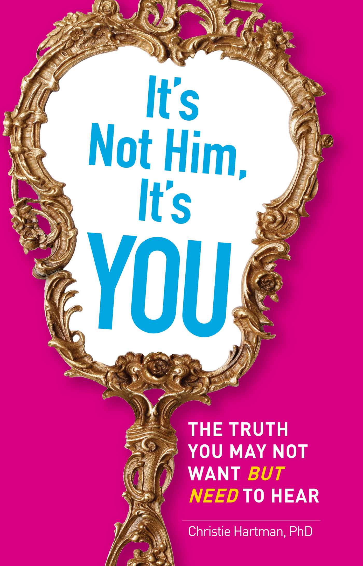 It's Not Him, It's You