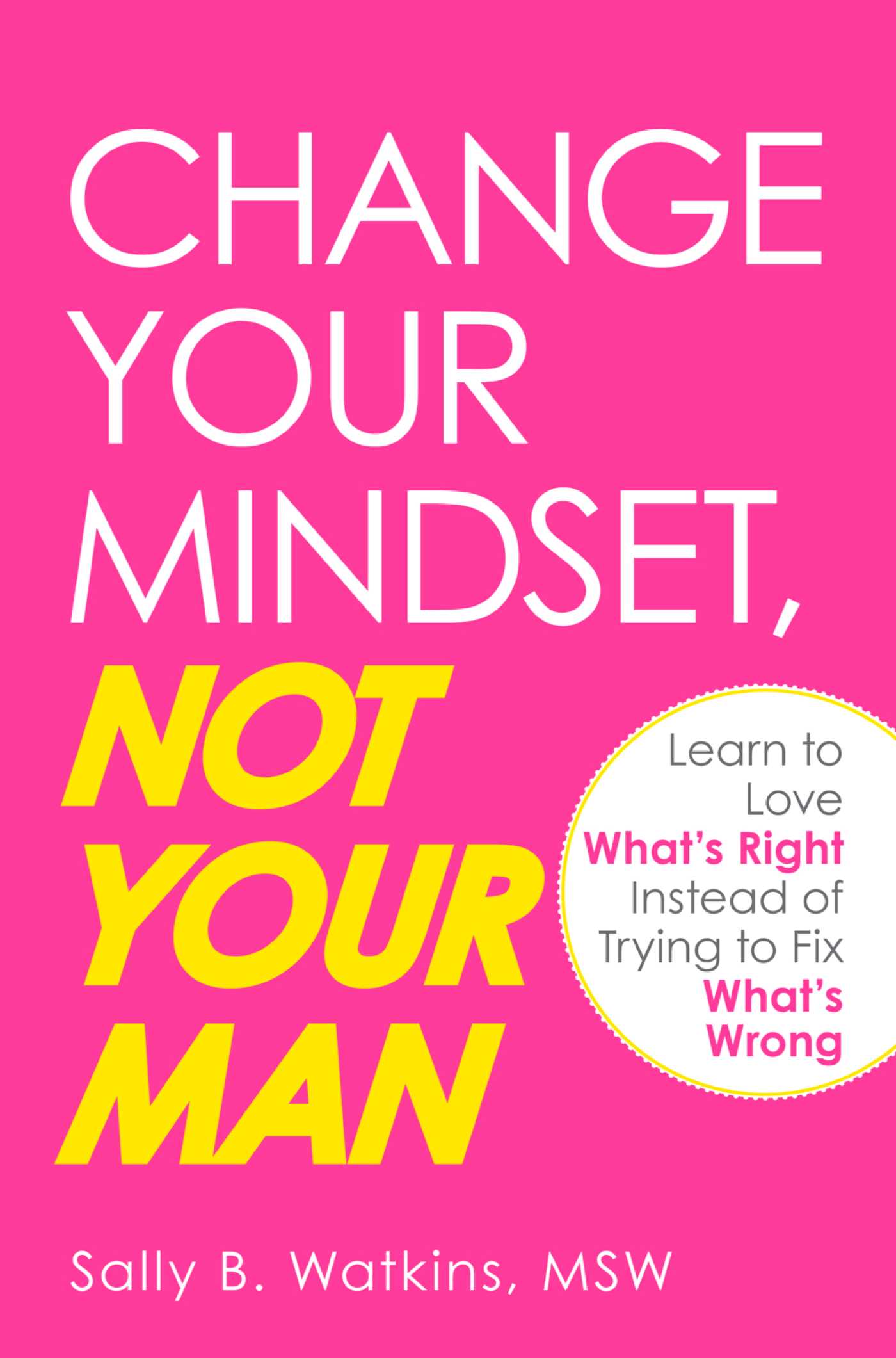 Change Your Mindset, Not Your Man