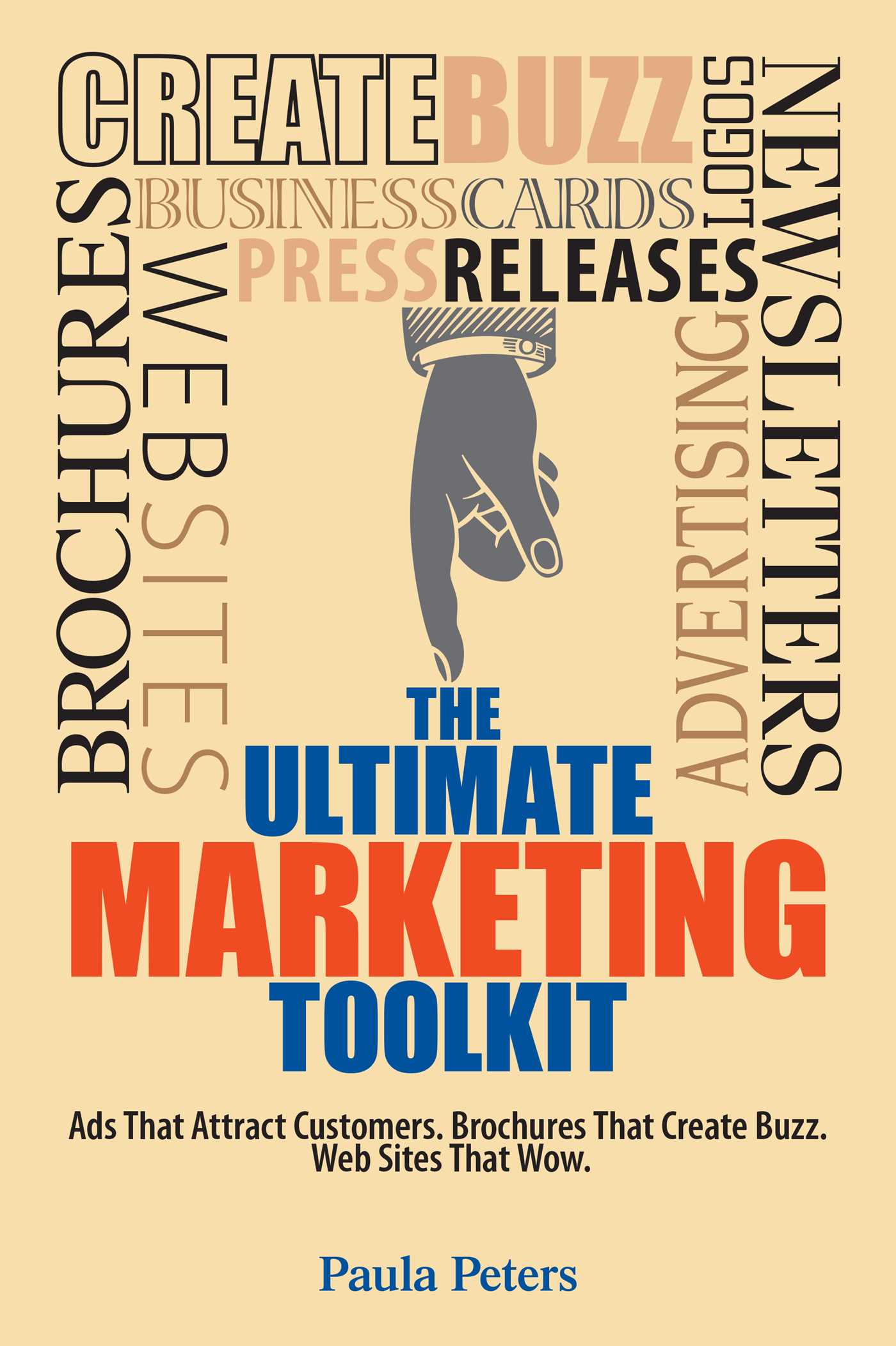 Ultimate Marketing Toolkit: Ads That Attract Customers. Blogs That Create Buzz. Web Sites That Wow.