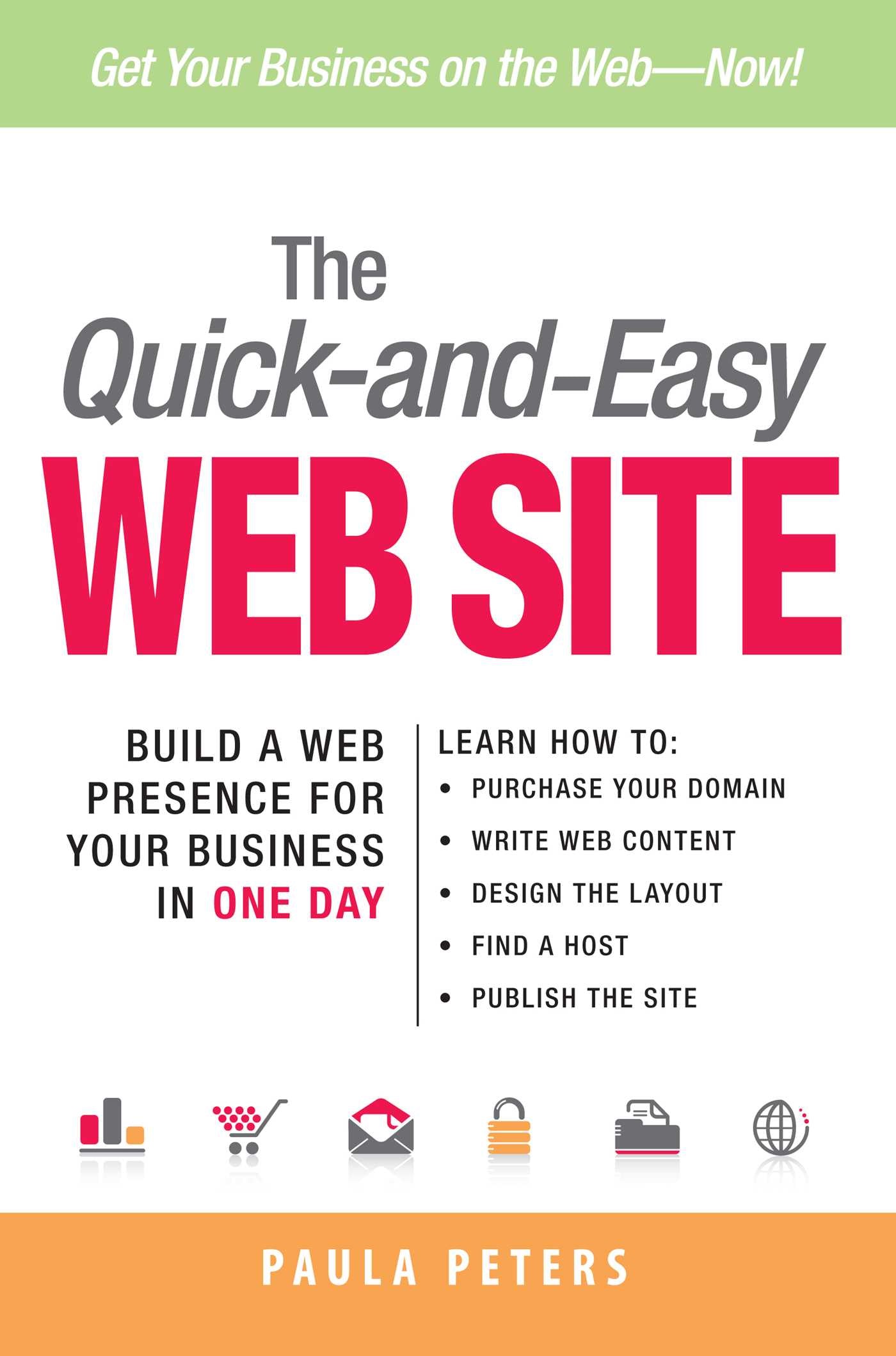 Quick-and-Easy Web Site: Build a Web Presence for Your Business in One Day
