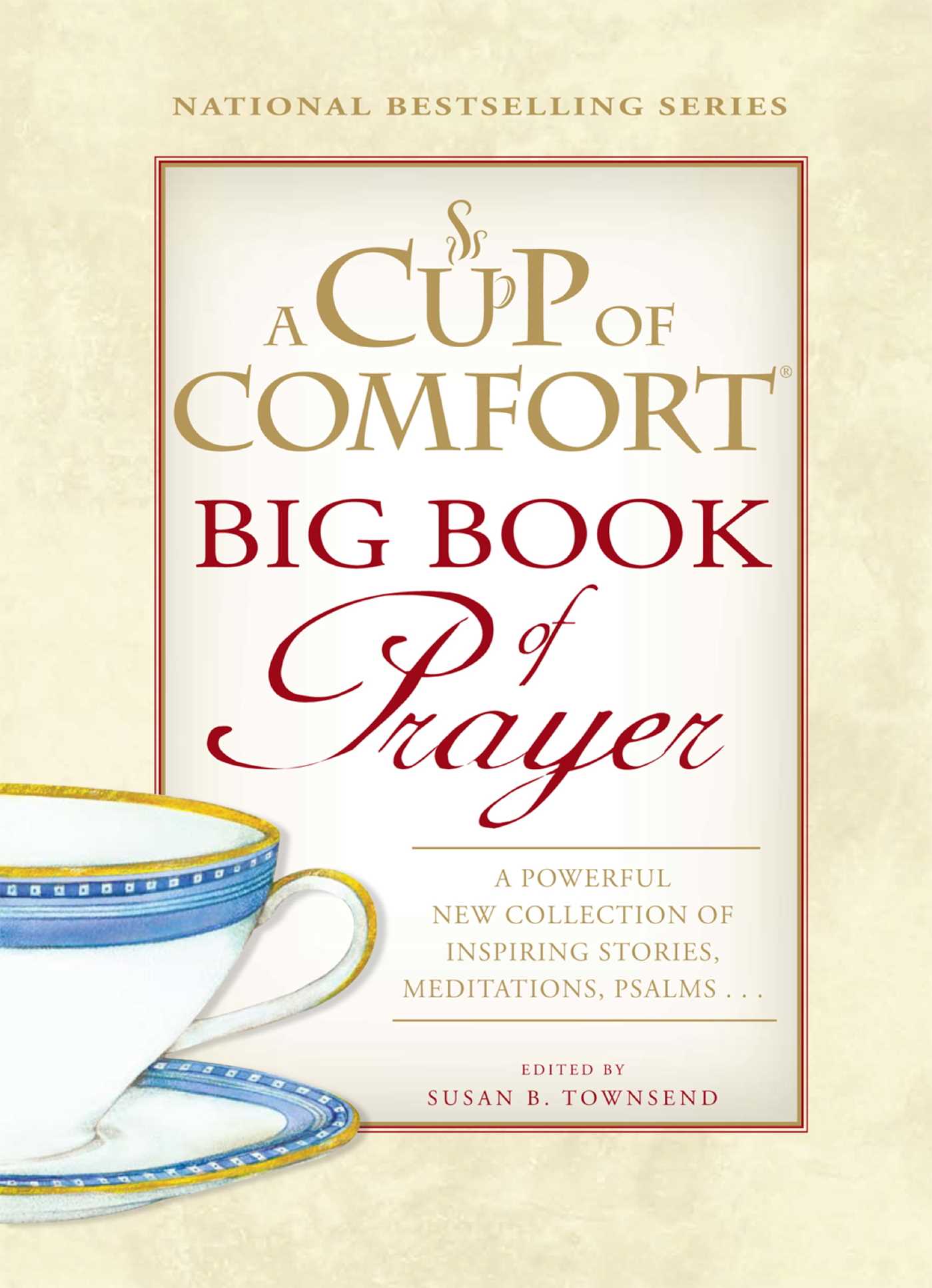 Cup of Comfort BIG Book of Prayer: A Powerful New Collection of Inspiring Stories, Meditation, Prayers…