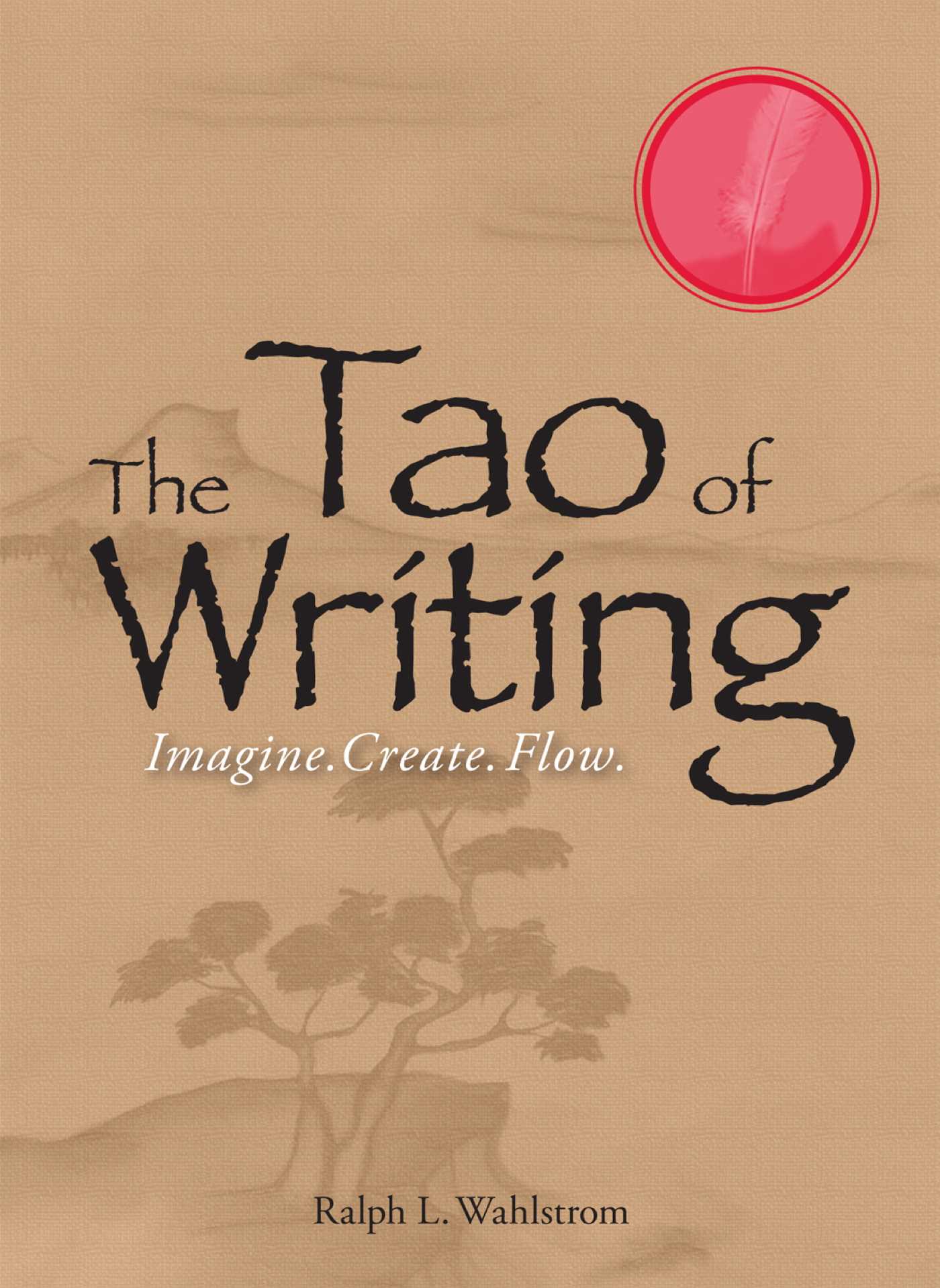 Tao Of Writing: Imagine. Create. Flow.