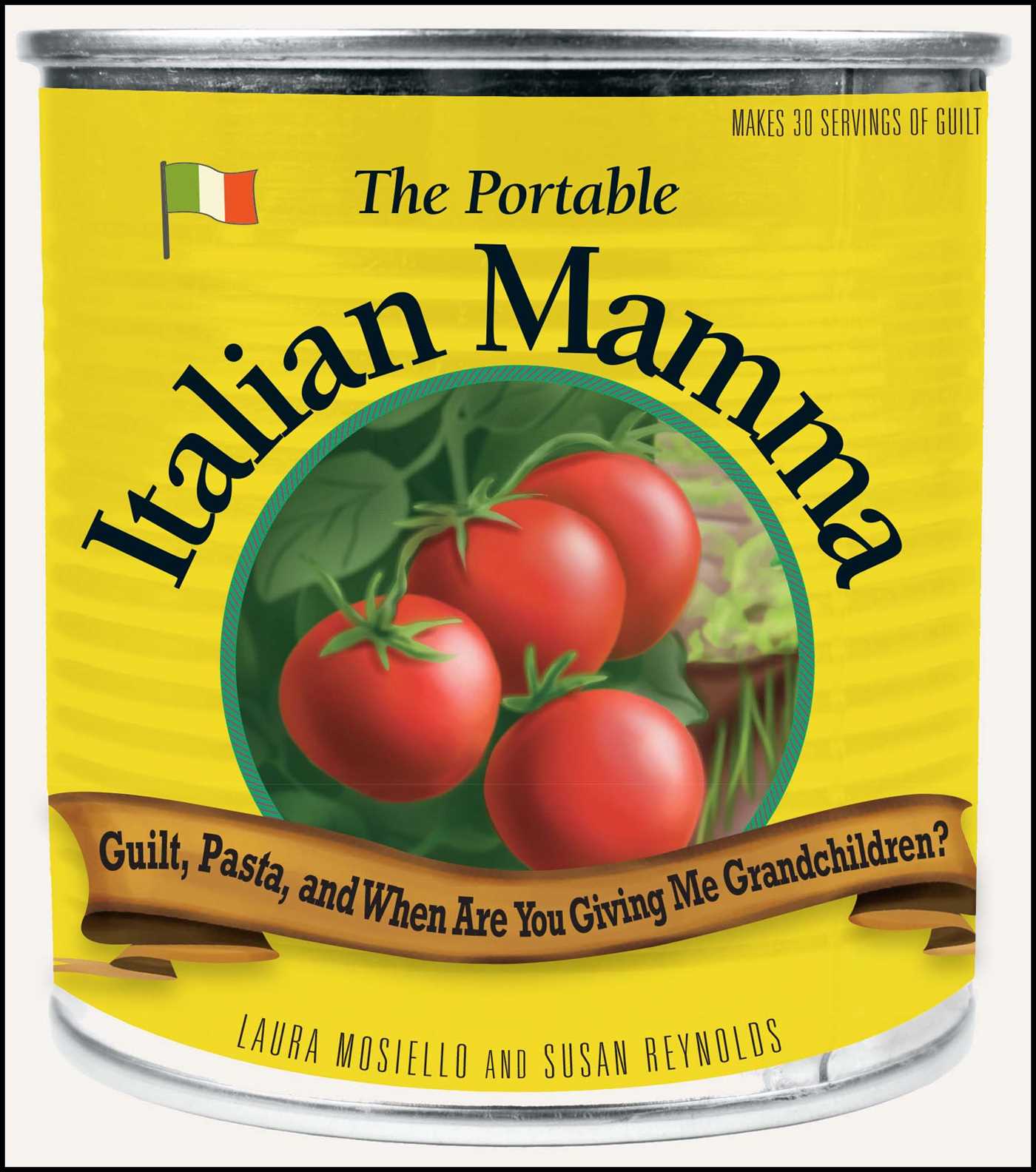 Portable Italian Mamma: Guilt, Pasta, and When Are You Giving Me Grandchildren?