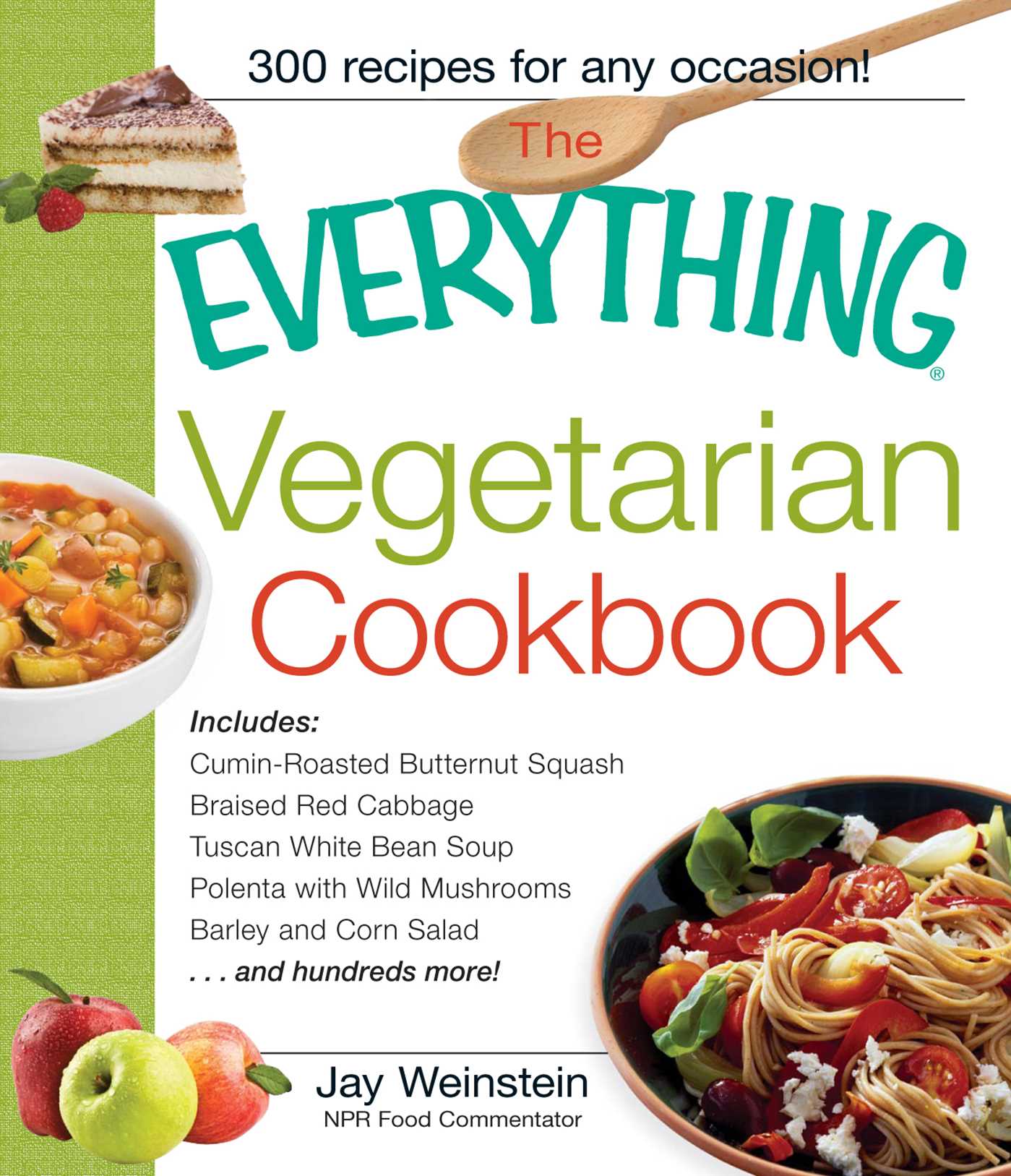 Everything Vegetarian Cookbook: 300 Healthy Recipes Everyone Will Enjoy