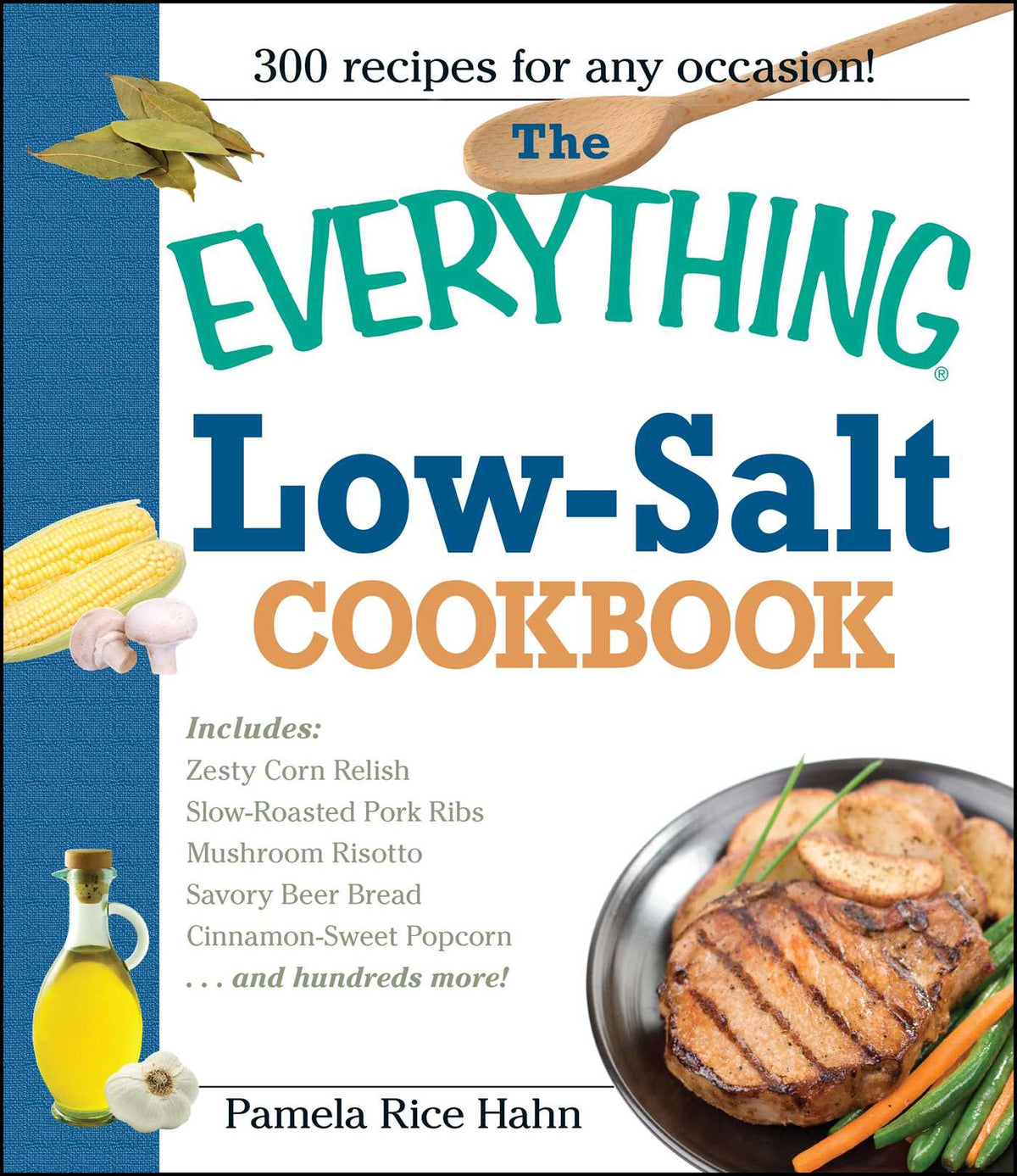Everything Low Salt Cookbook Book: 300 Flavorful Recipes to Help Reduce Your Sodium Intake