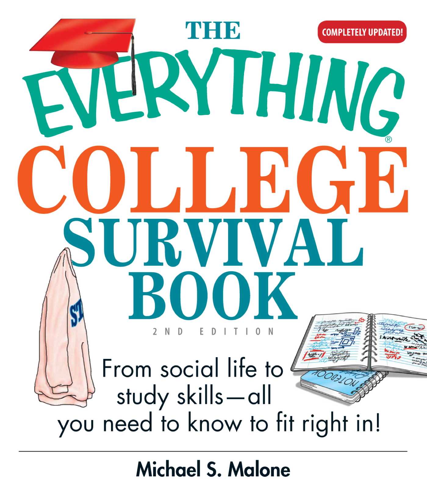 Everything College Survival Book: From Social Life to Study Skills--All You Need to Fit Right in