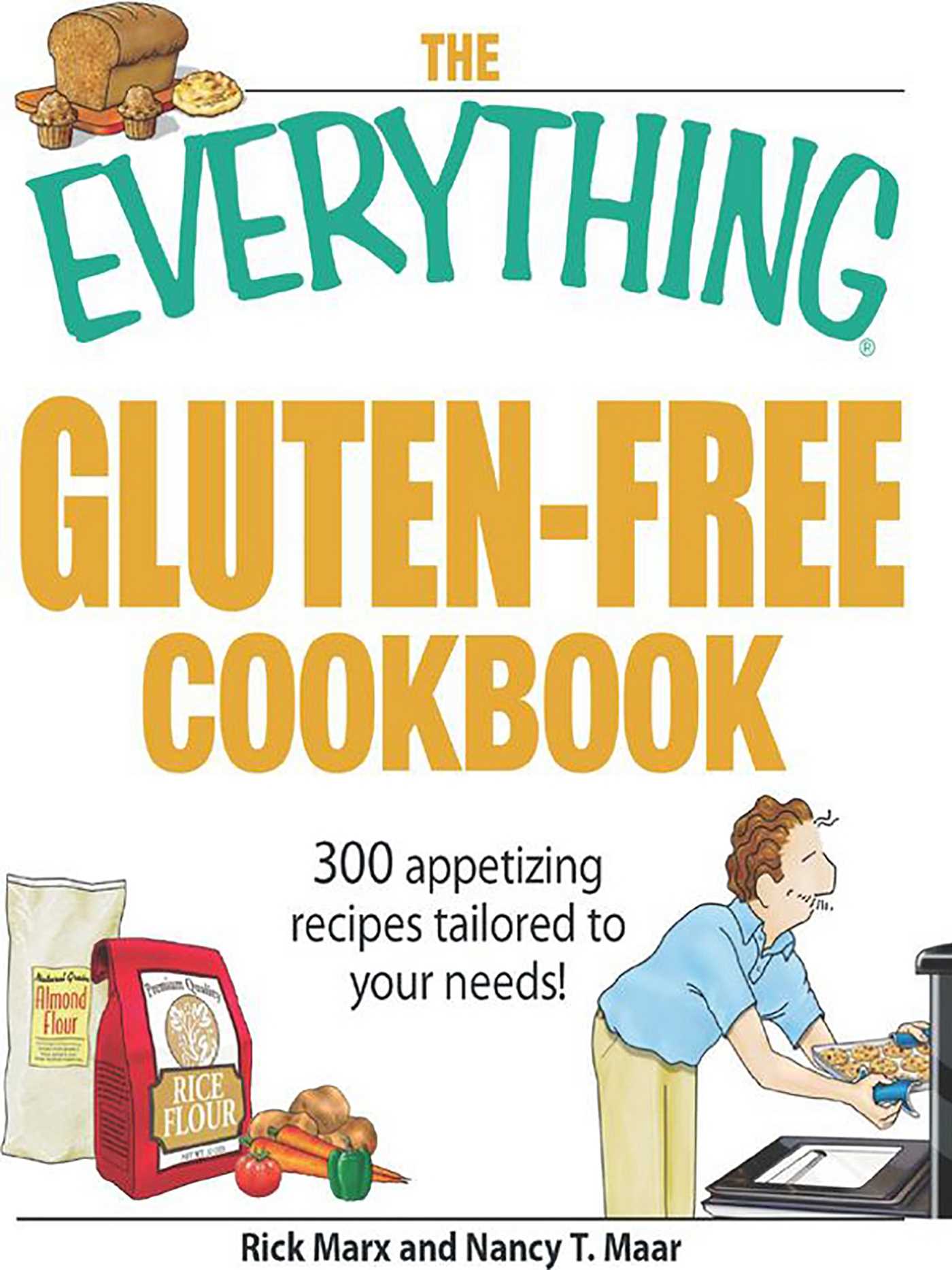 Everything Gluten-Free Cookbook: 300 Appetizing Recipes Tailored to Your Needs!