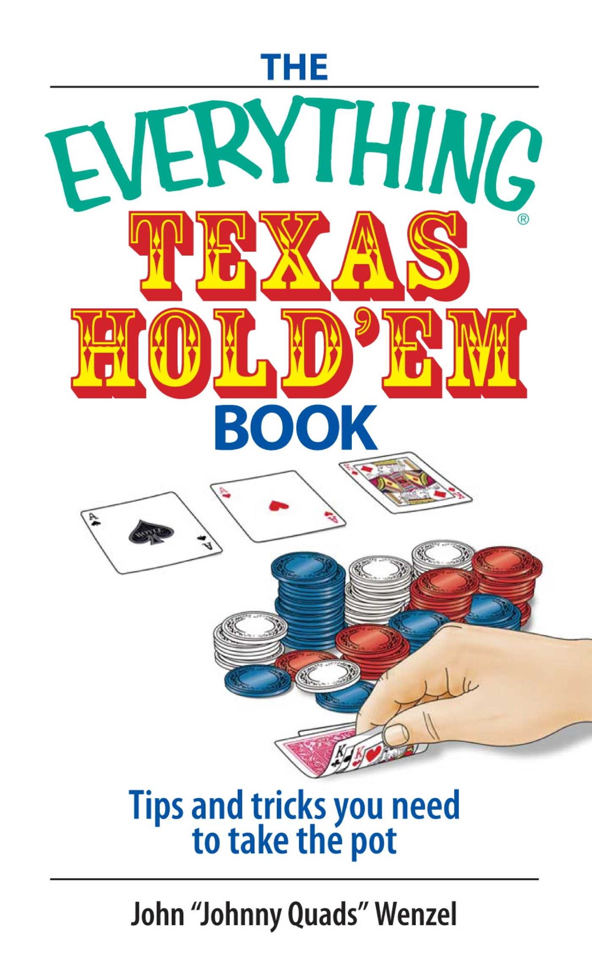 Everything Texas Hold 'Em Book: Tips And Tricks You Need to Take the Pot
