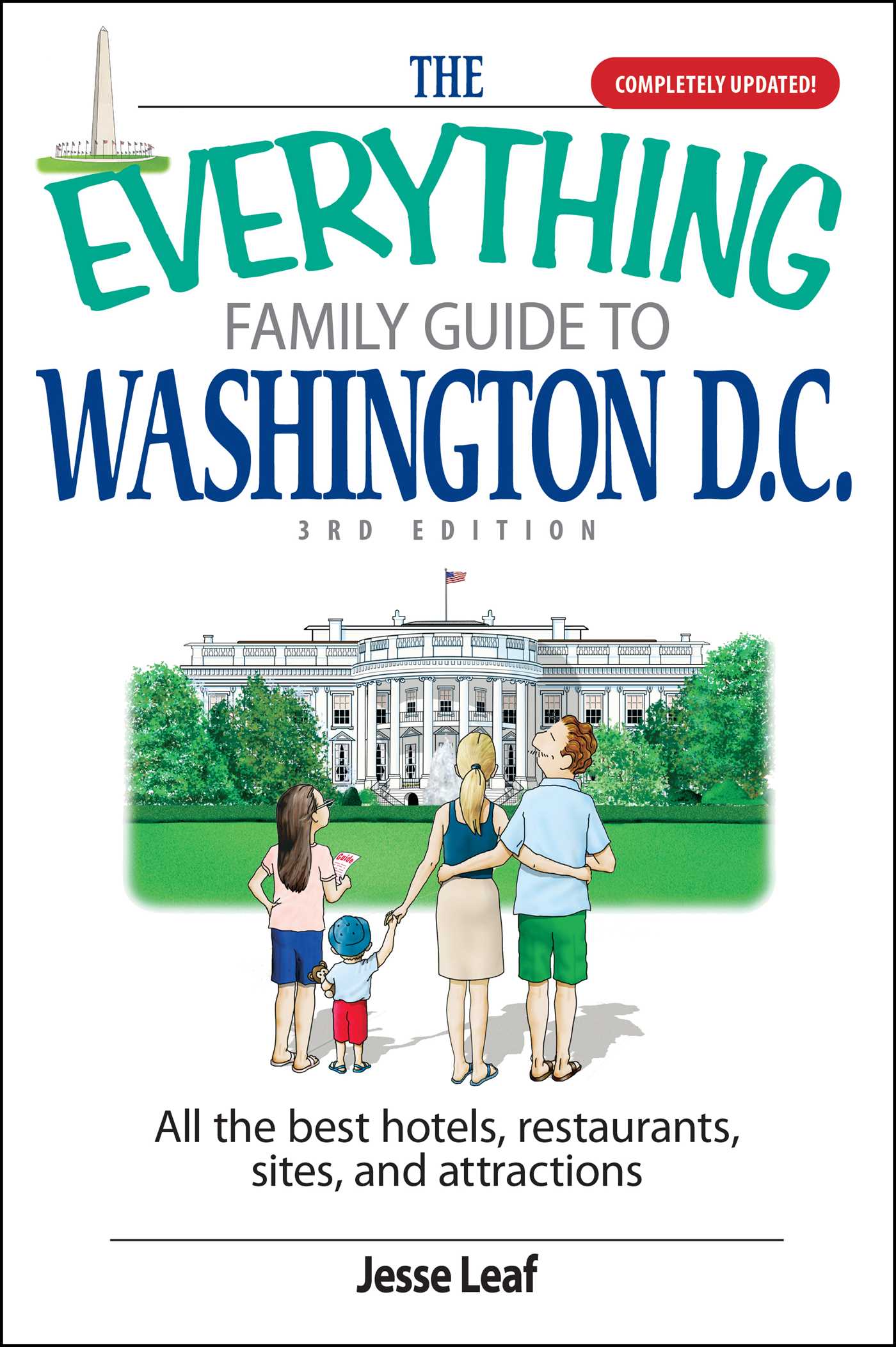 Everything Family Guide To Washington D.C.: All the Best Hotels, Restaurants, Sites, and Attractions