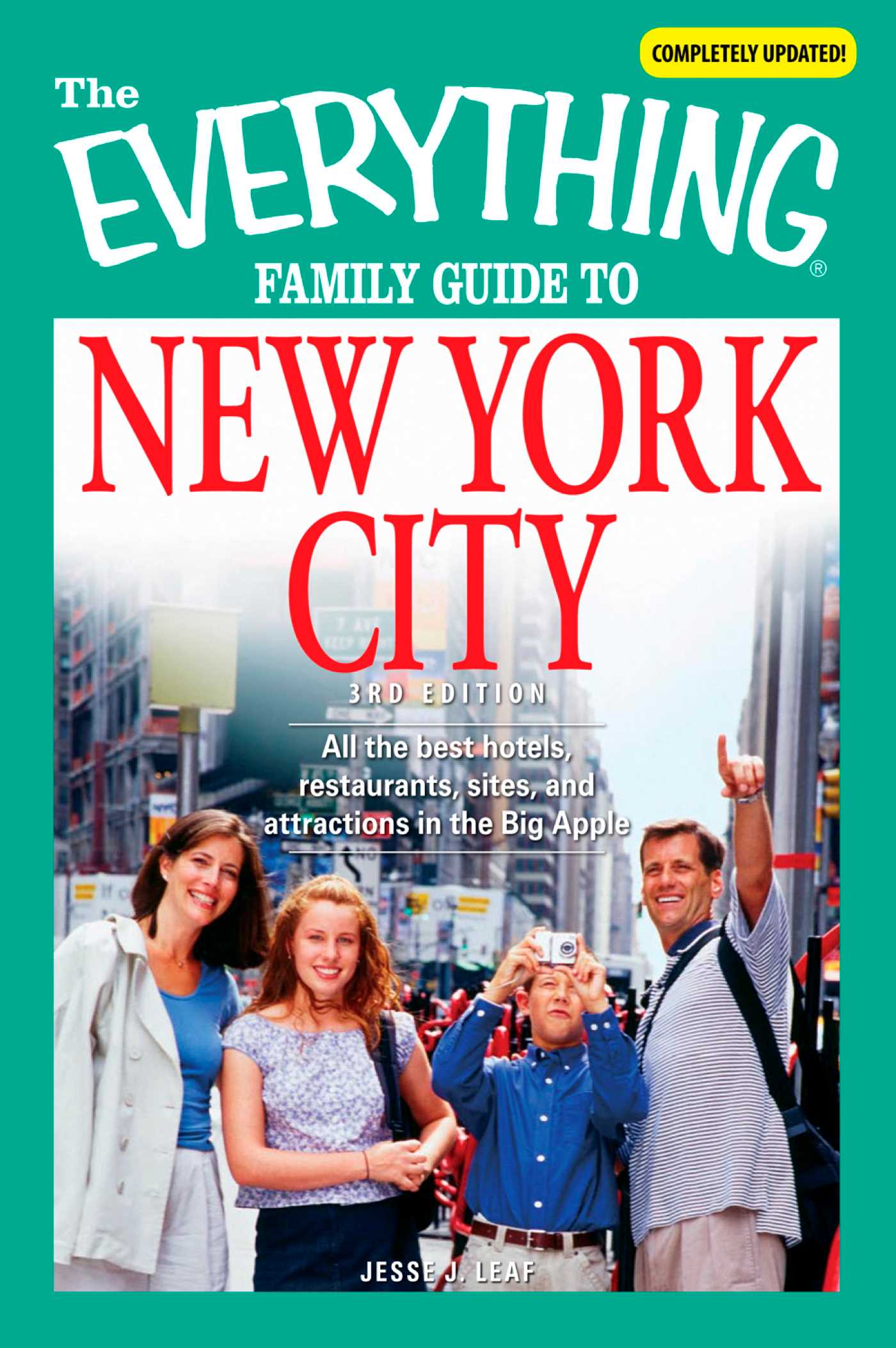 Everything Family Guide to New York City: All the best hotels, restaurants, sites, and attractions in the Big Apple