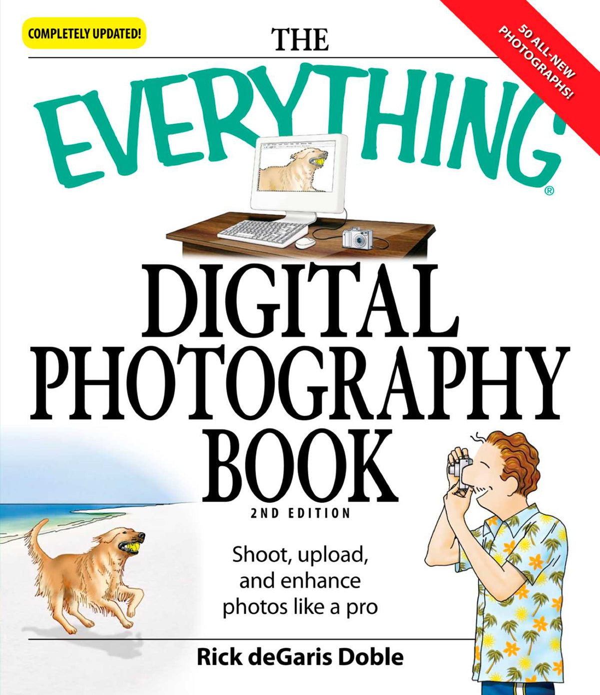 Everything Digital Photography Book: Shoot, Upload, and Enhance Photos Like a Pro