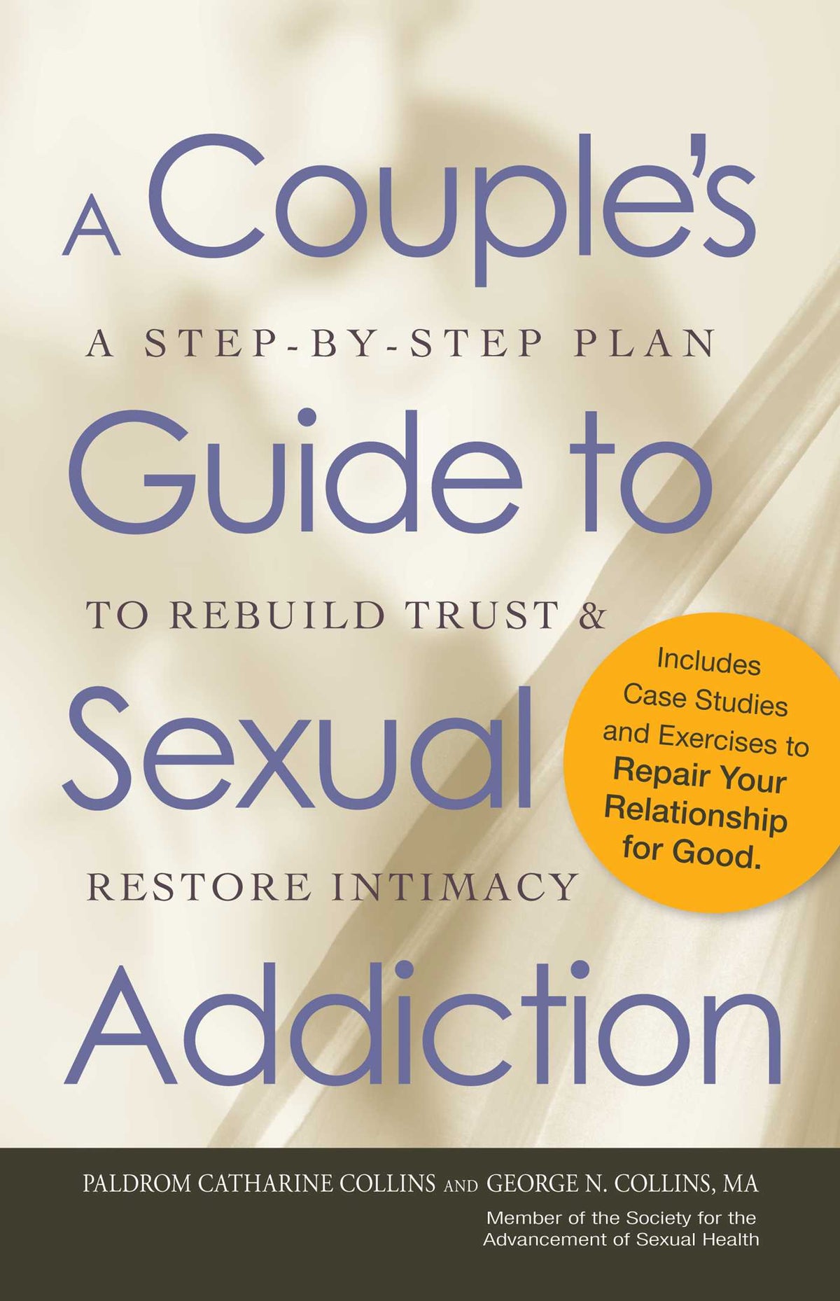 Couple's Guide to Sexual Addiction: A Step-by-Step Plan to Rebuild Trust and Restore Intimacy
