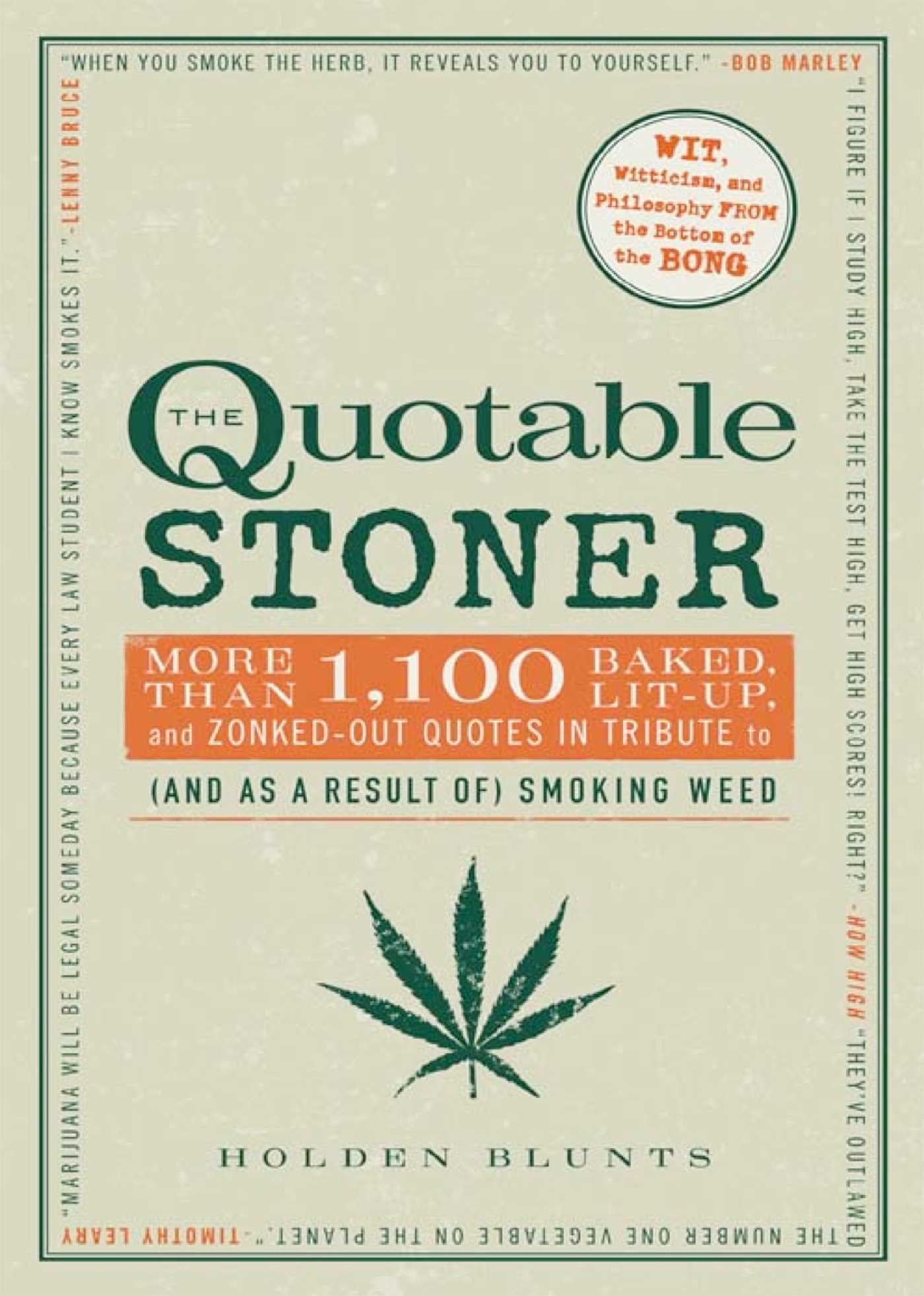 Quotable Stoner: More that 1,100 Baked, Lit-Up, and Zonked-Out Quotes in Tribute to (and as a Result of) Smoking Weed