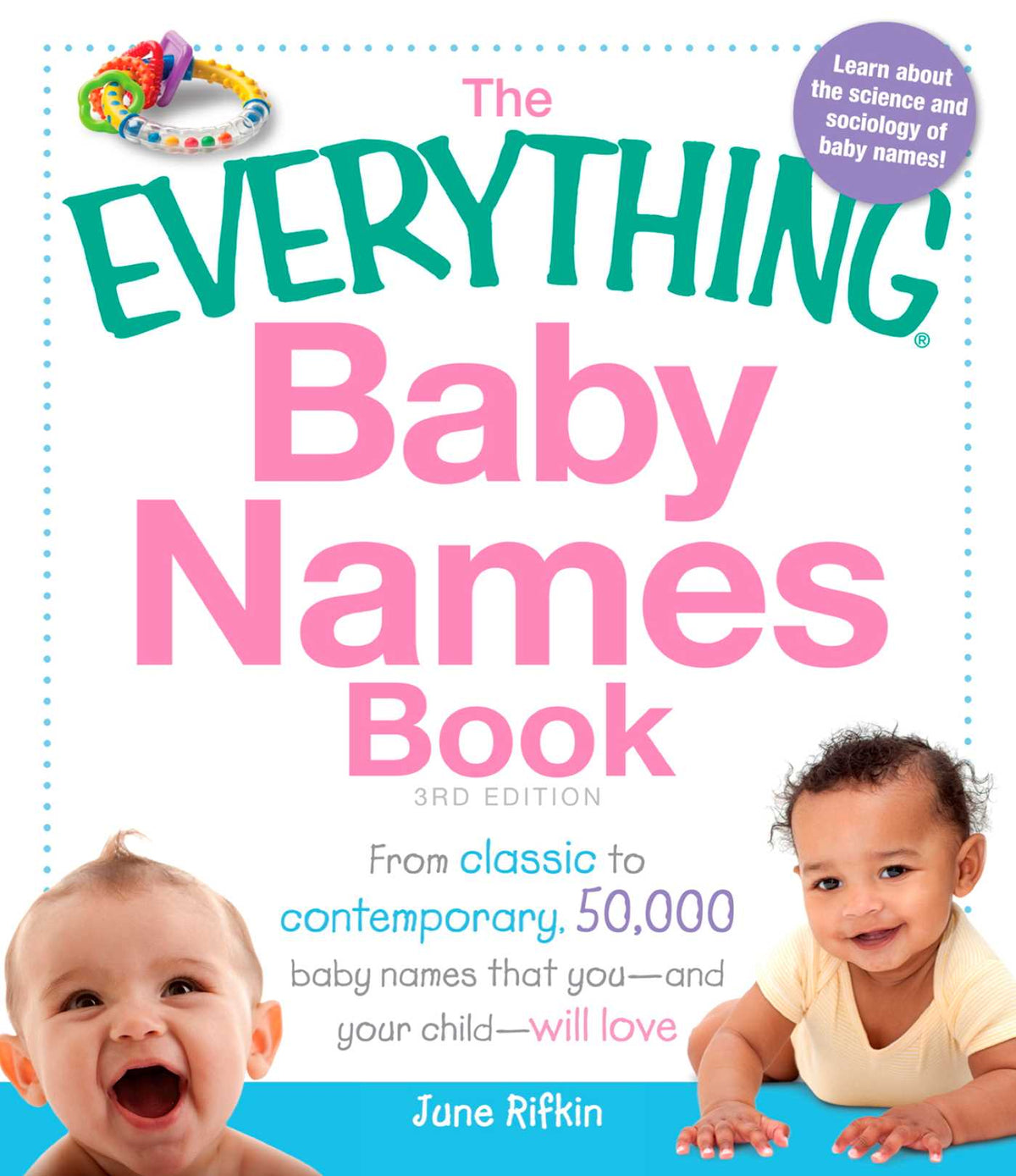 Everything Baby Names Book: From classic to contemporary, 50,000 baby names that you--and your child---will love