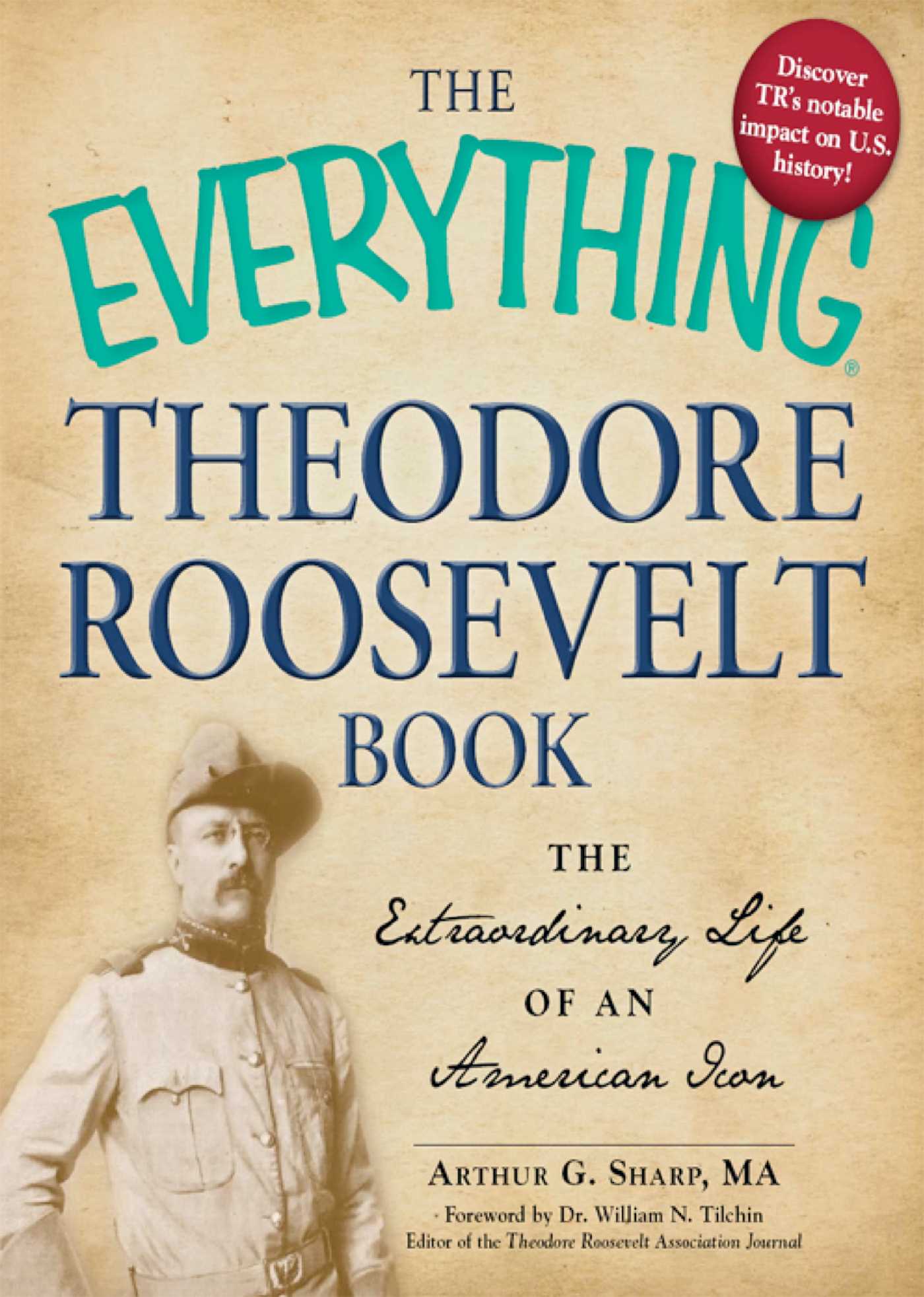 Everything Theodore Roosevelt Book: The extraordinary life of an American icon