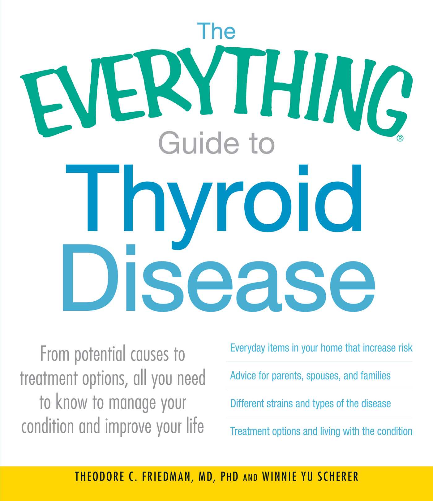 Everything Guide to Thyroid Disease: From potential causes to treatment options, all you need to know to manage your condition and improve your life