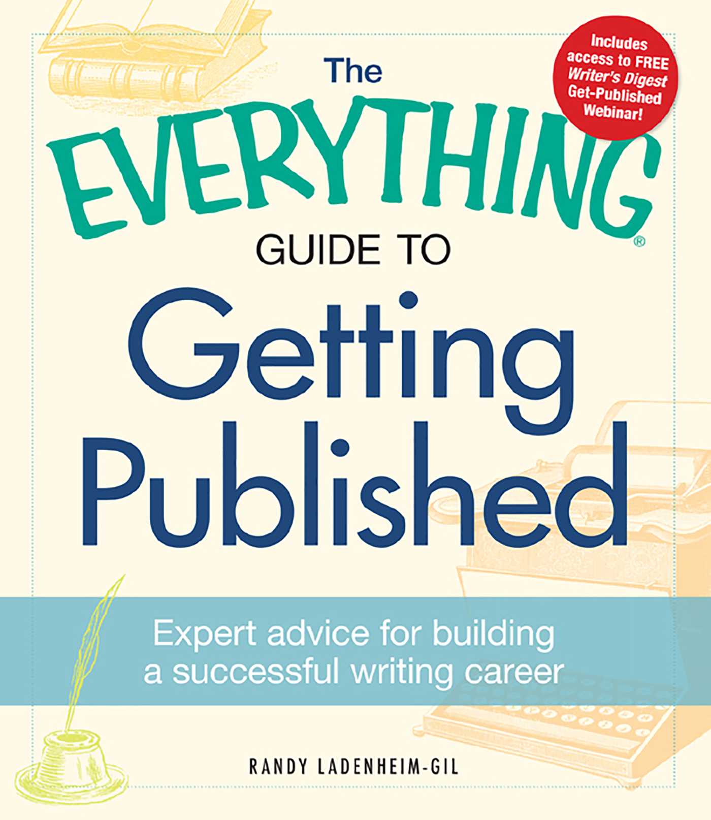Everything Guide to Getting Published: Expert advice for building a successful writing career