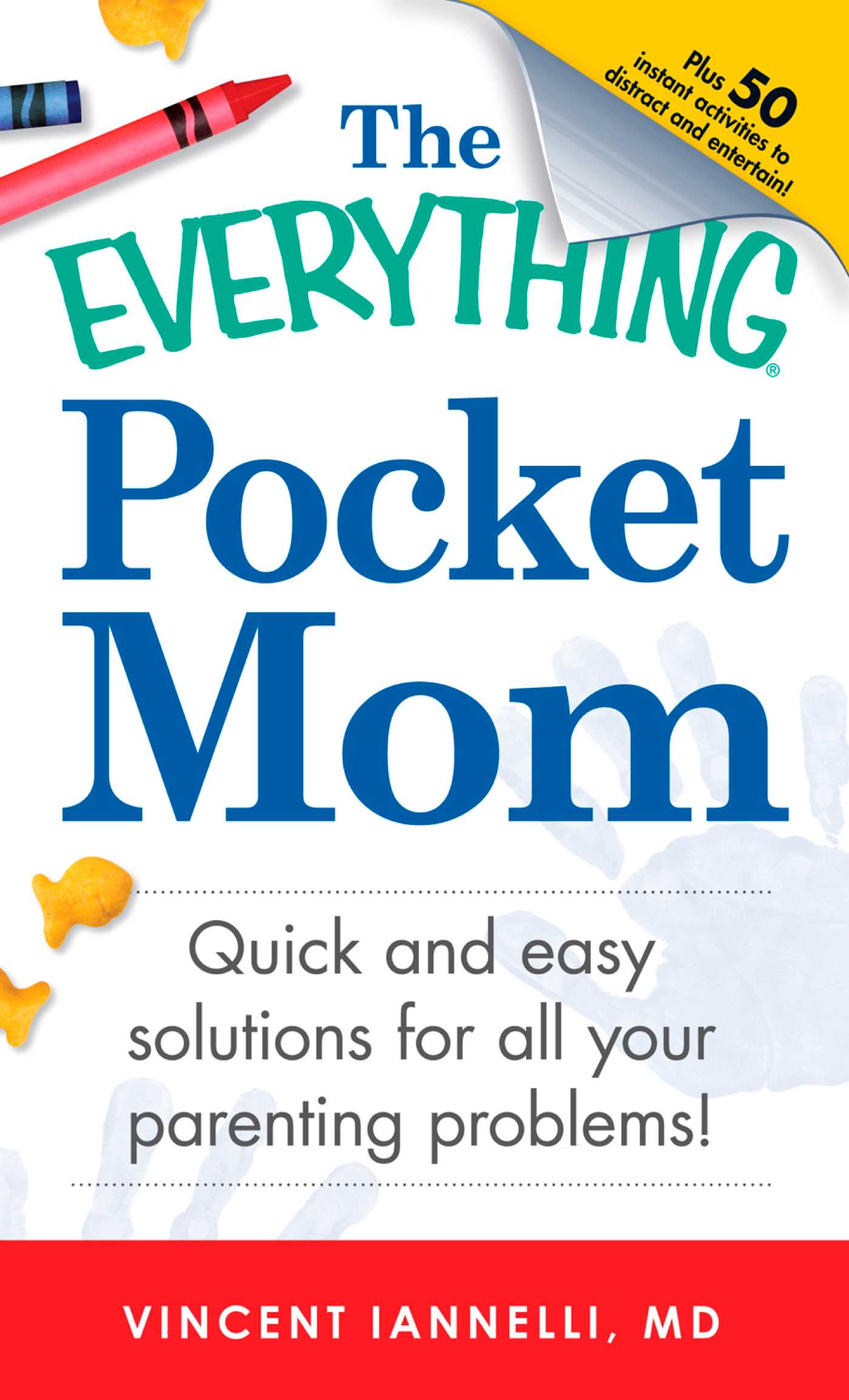 Everything Pocket Mom: Quick and easy solutions for all your parenting problems!