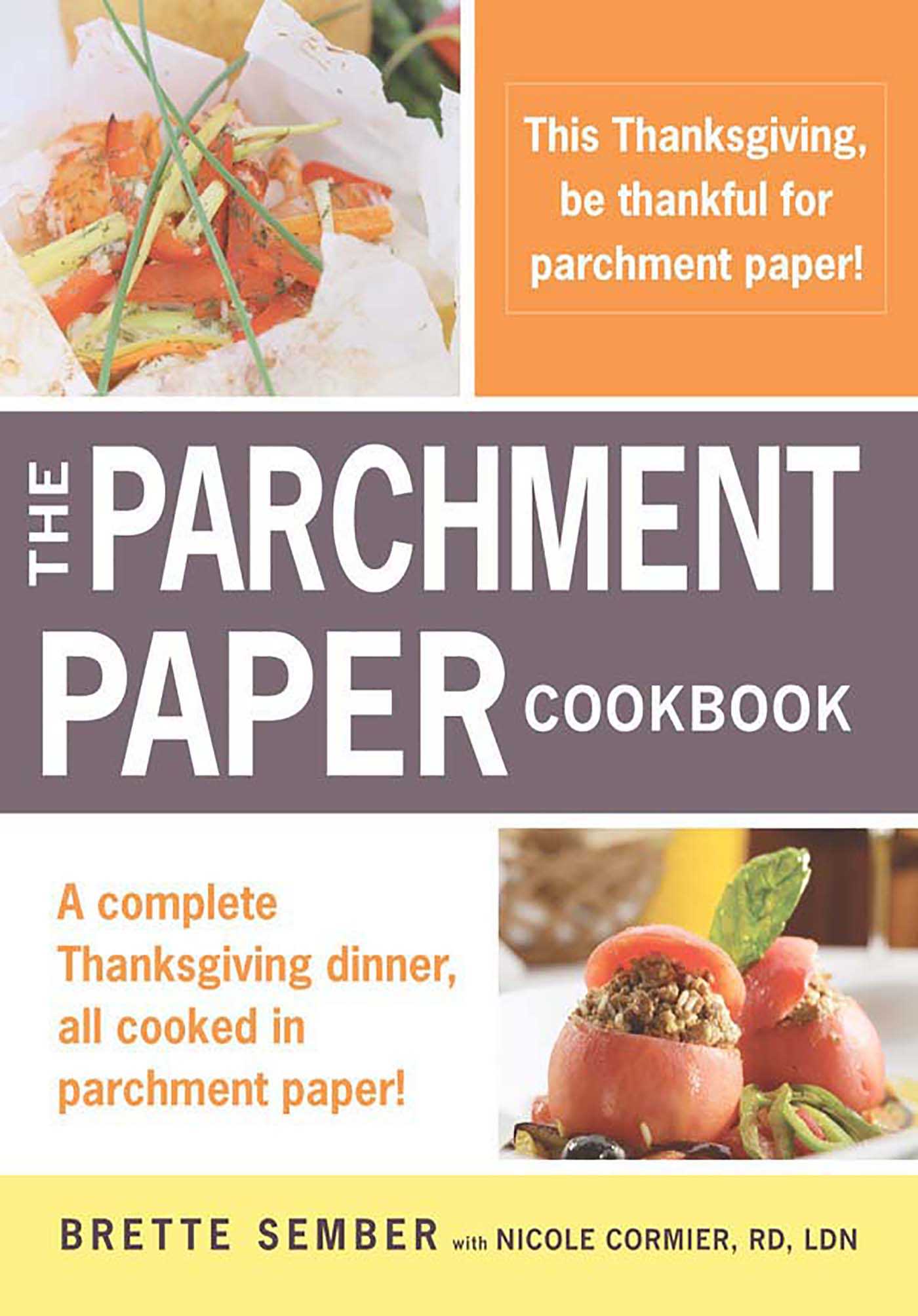 Parchment Paper Thanksgiving: A Holiday Sampler Menu from the Parchment Paper Cookbook