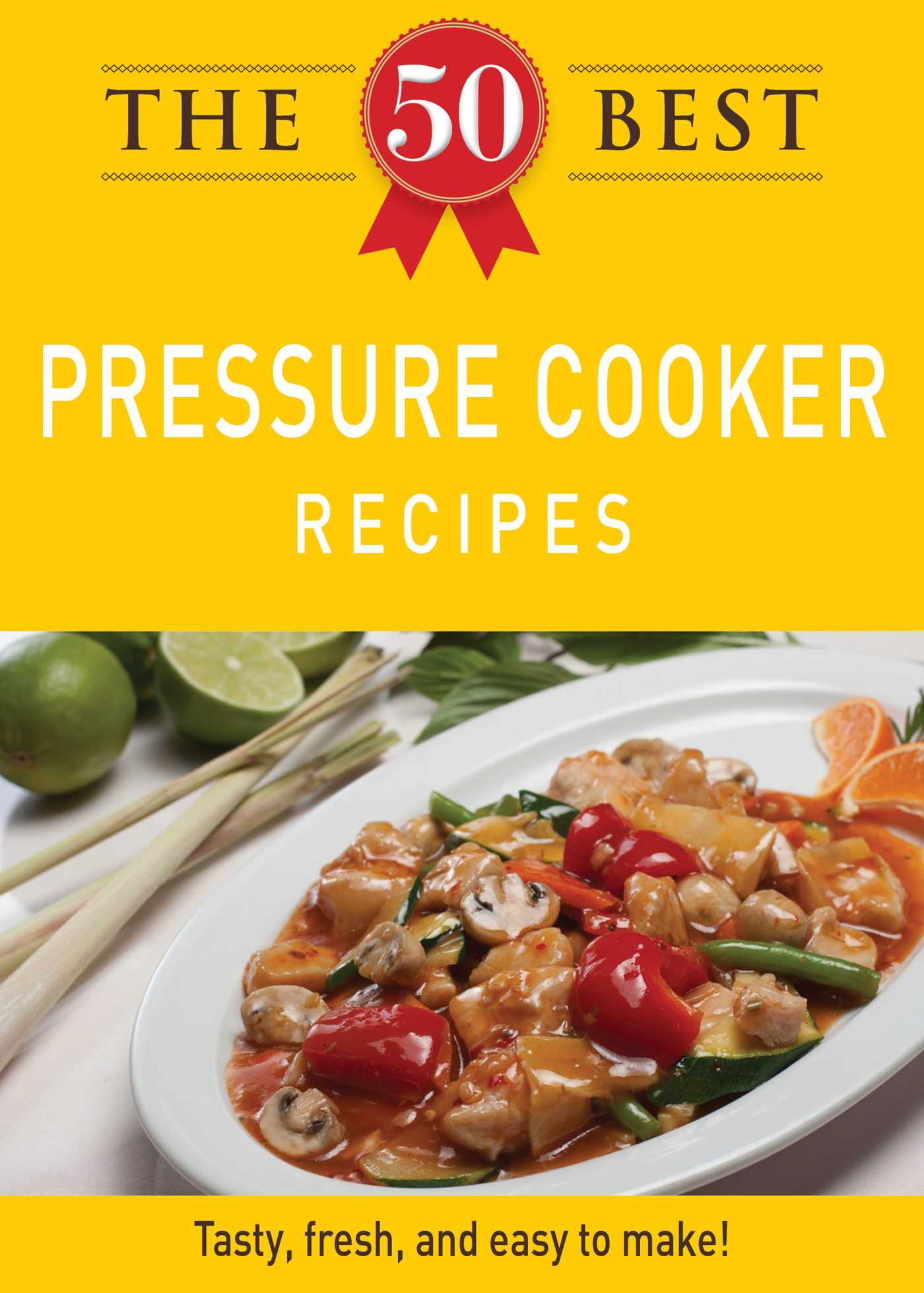 50 Best Pressure Cooker Recipes: Tasty, fresh, and easy to make!