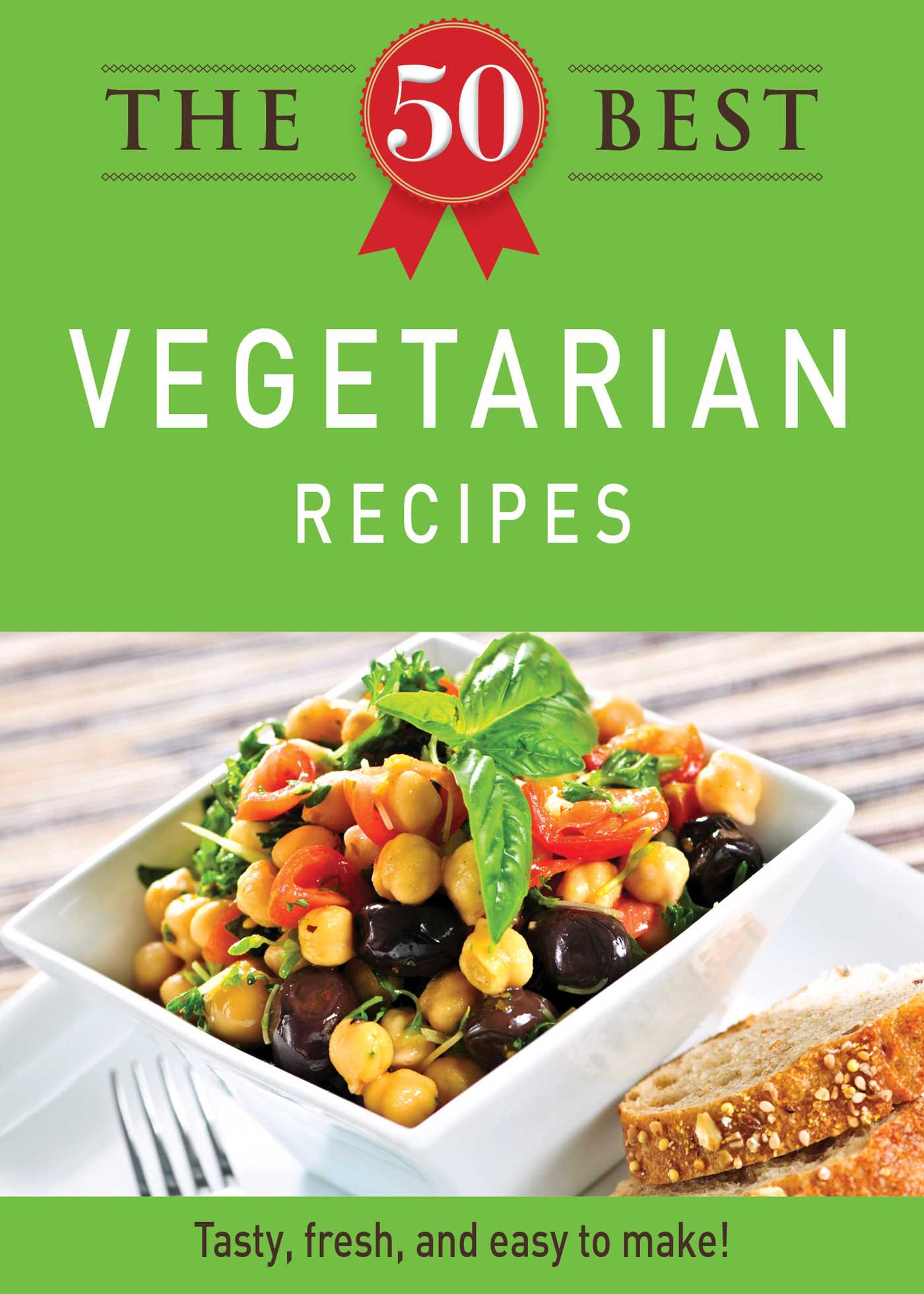 50 Best Vegetarian Recipes: Tasty, fresh, and easy to make!