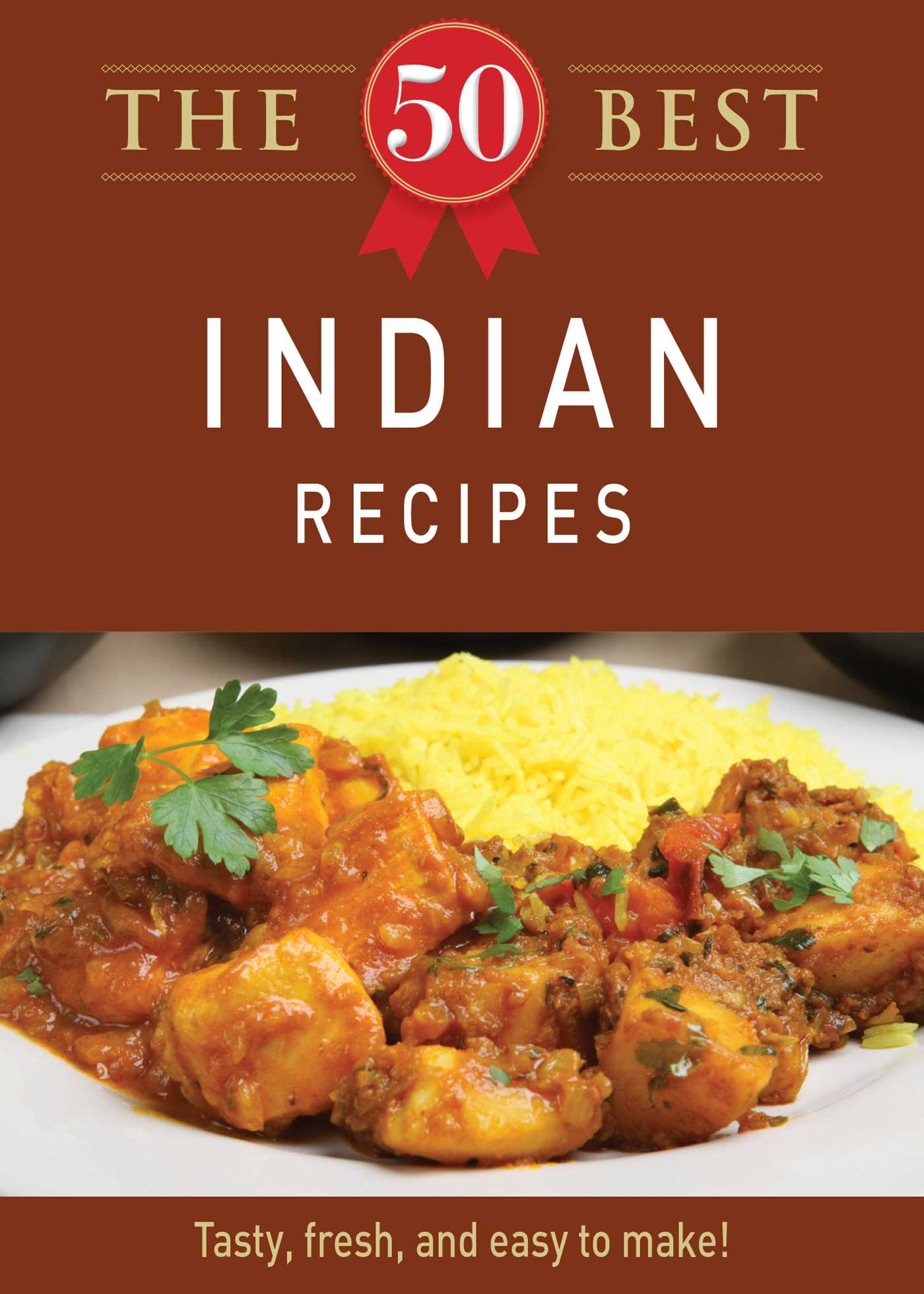 50 Best Indian Recipes: Tasty, fresh, and easy to make!