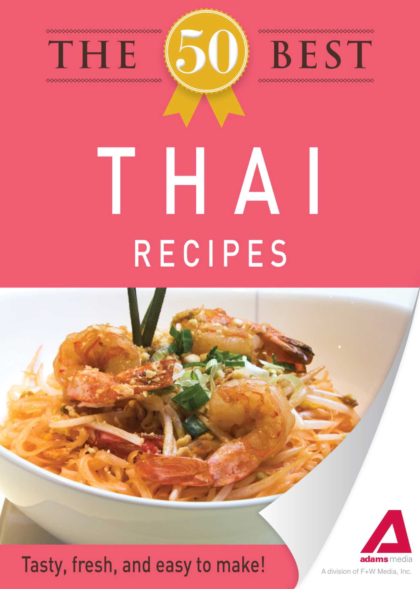 50 Best Thai Recipes: Tasty, fresh, and easy to make!