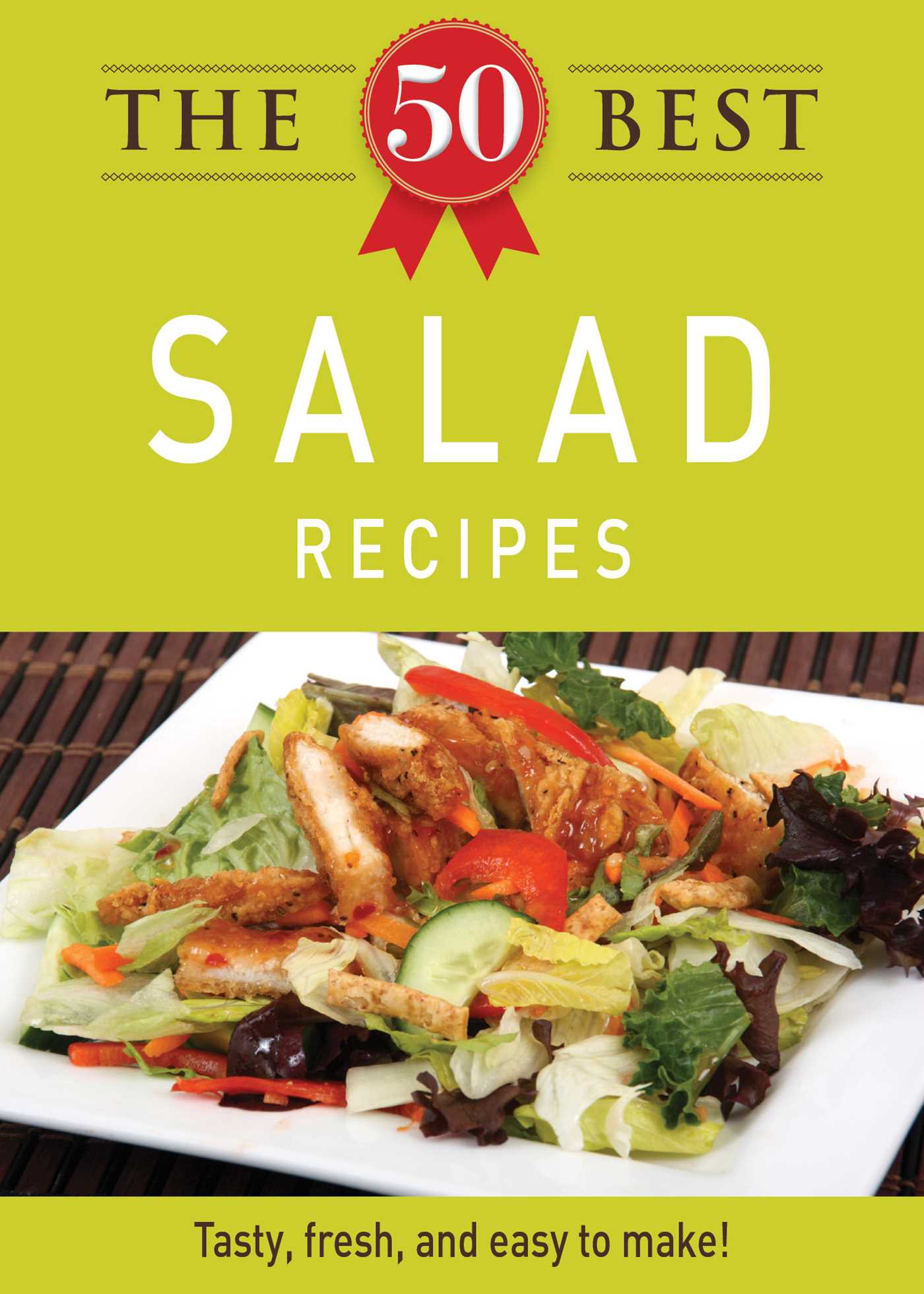 50 Best Salad Recipes: Tasty, fresh, and easy to make!