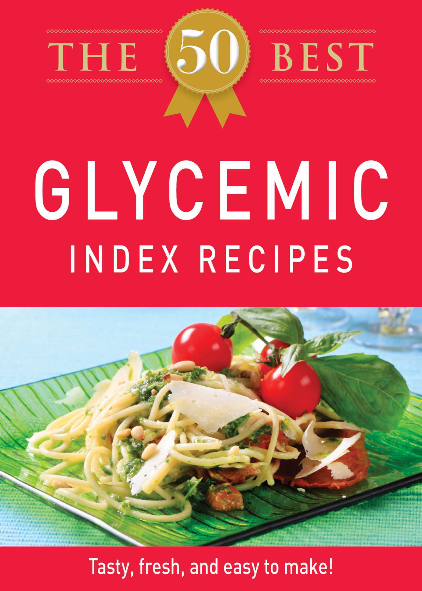 50 Best Glycemic Index Recipes: Tasty, fresh, and easy to make!