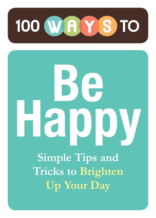 100 Ways to Be Happy