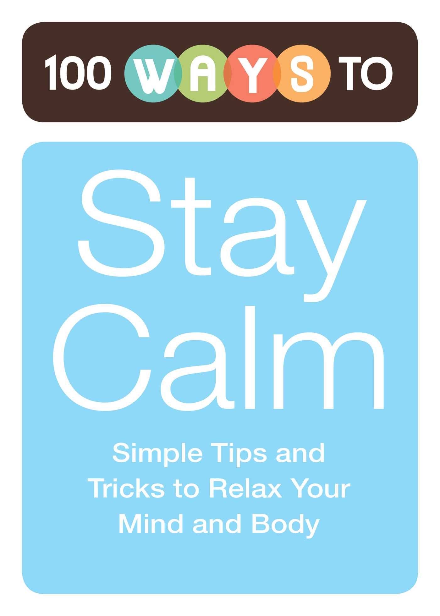 100 Ways to Stay Calm
