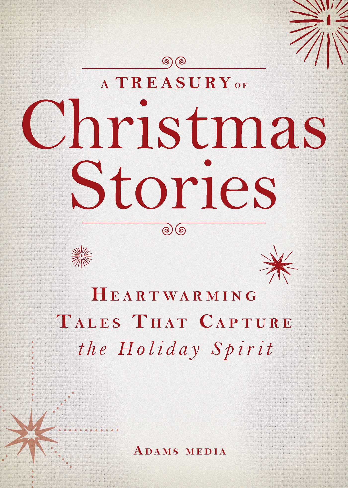 Treasury of Christmas Stories: Heartwarming Tales That Capture the Holiday Spirit