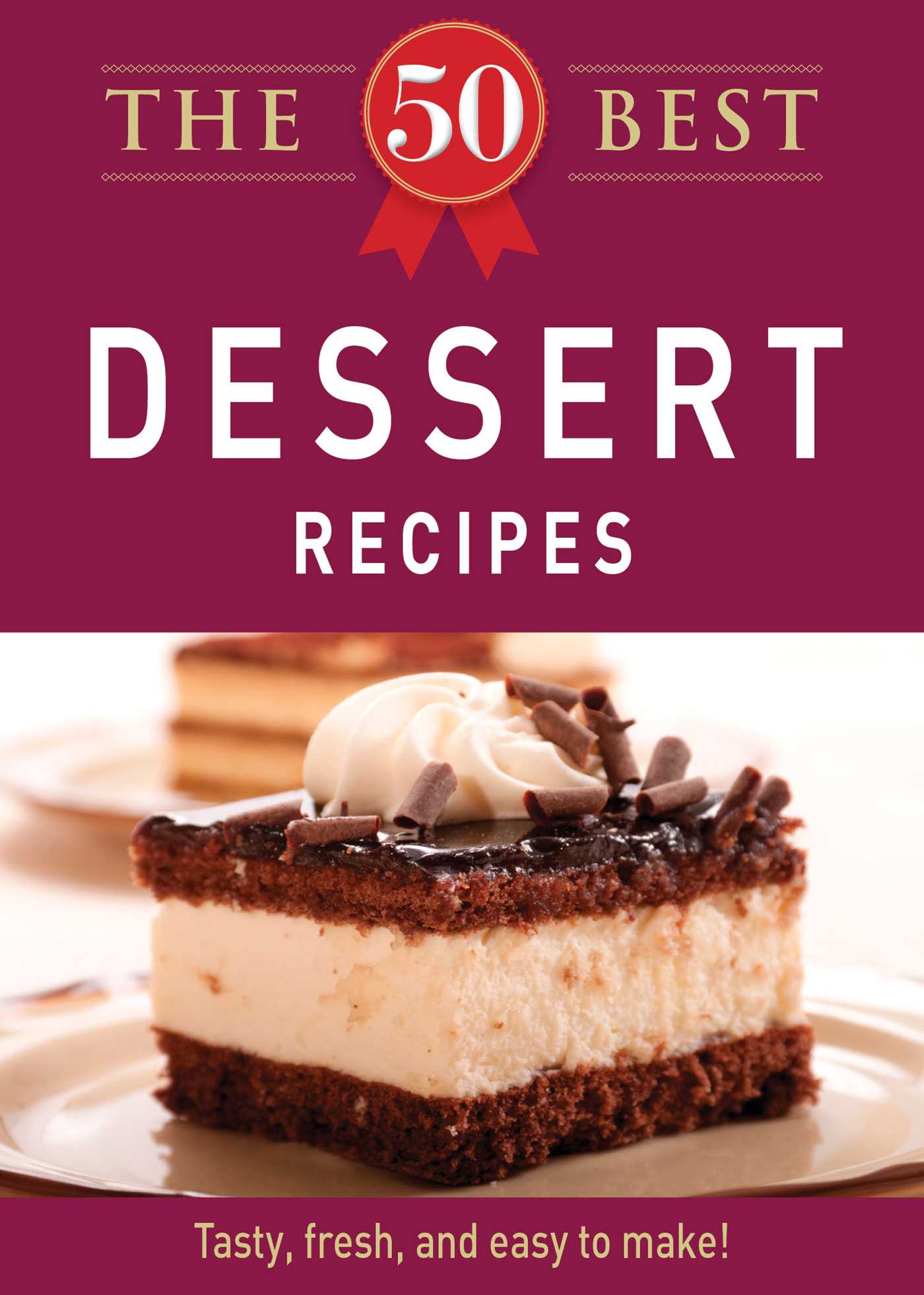 50 Best Dessert Recipes: Tasty, fresh, and easy to make!
