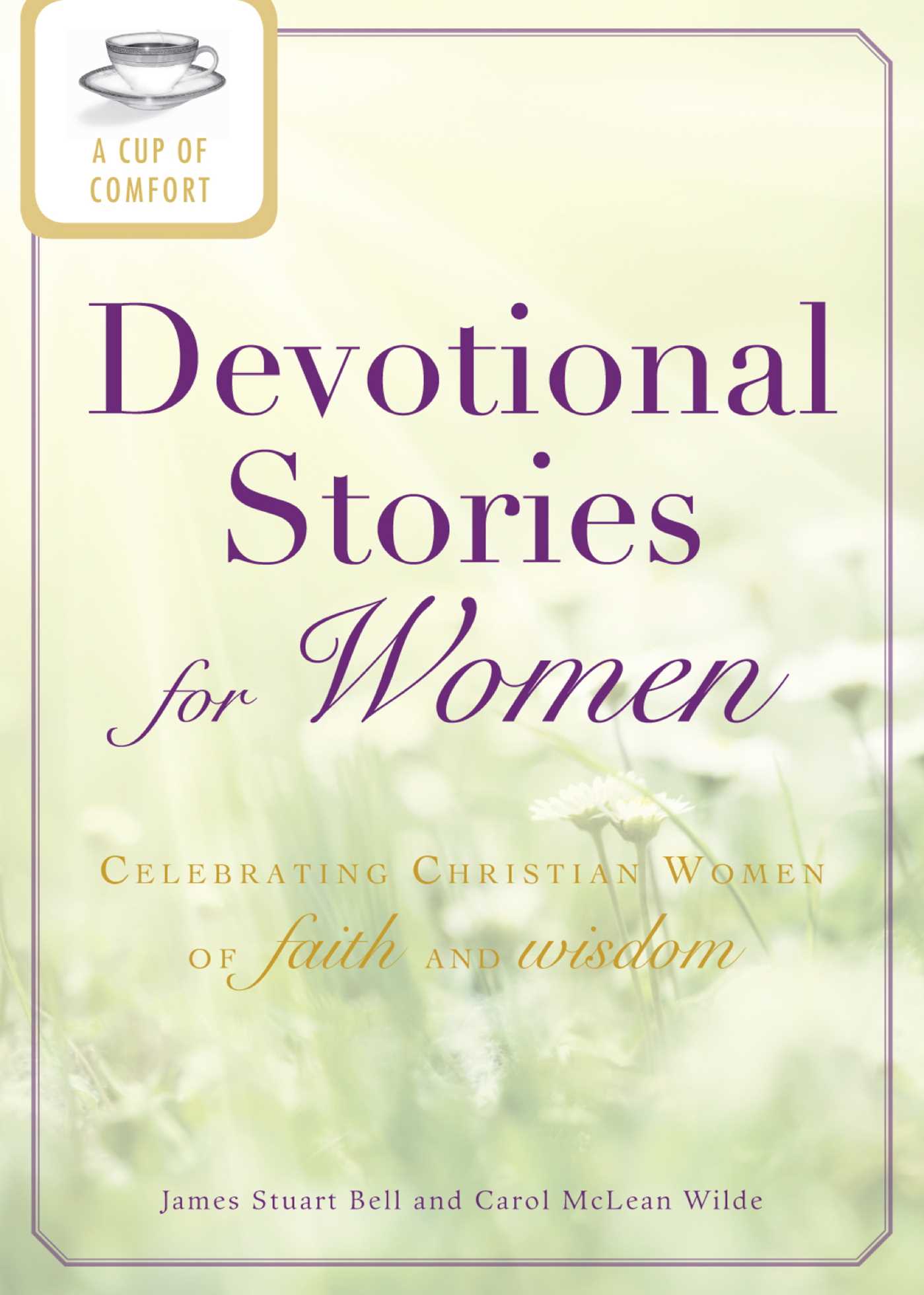 Cup of Comfort Devotional Stories for Women: Celebrating Christian women of faith and wisdom