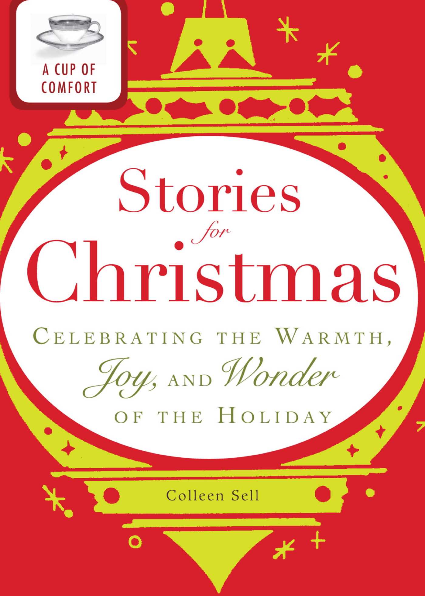 Cup of Comfort Stories for Christmas: Celebrating the warmth, joy and wonder of the holiday