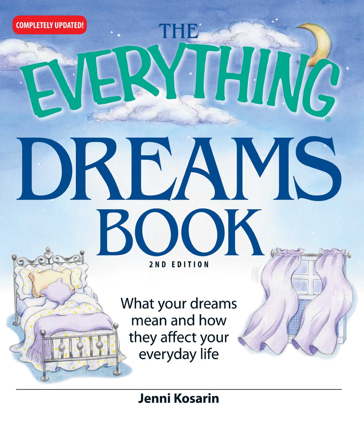 Everything Dreams Book: What Your Dreams Mean And How They Affect Your Everyday Life