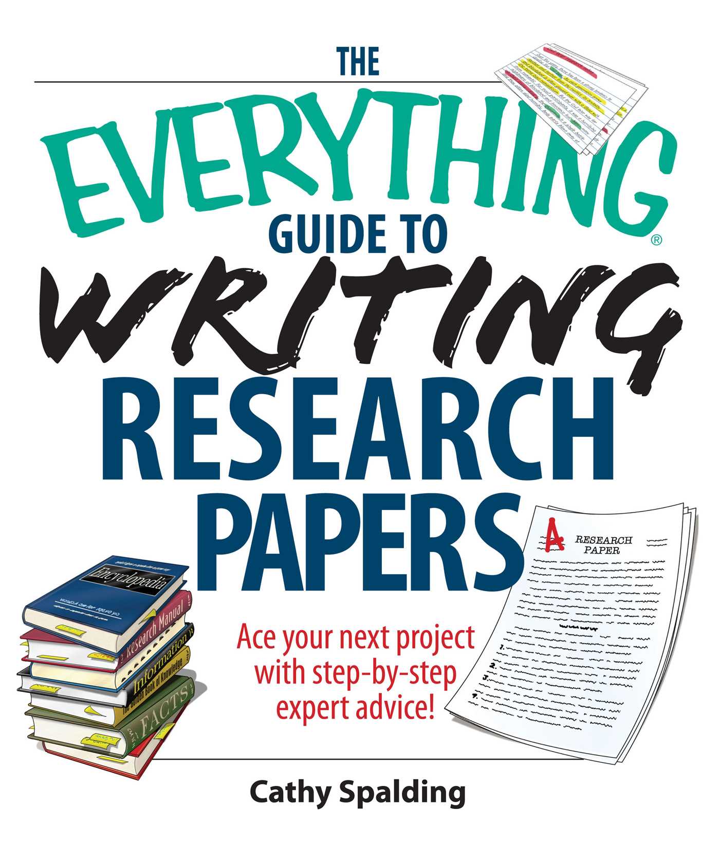 Everything Guide To Writing Research Papers Book: Ace Your Next Project With Step-by-step Expert Advice!