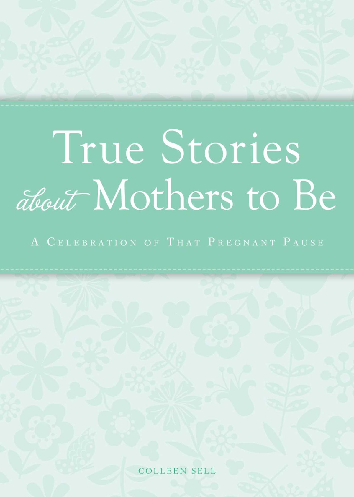 True Stories about Mothers to Be