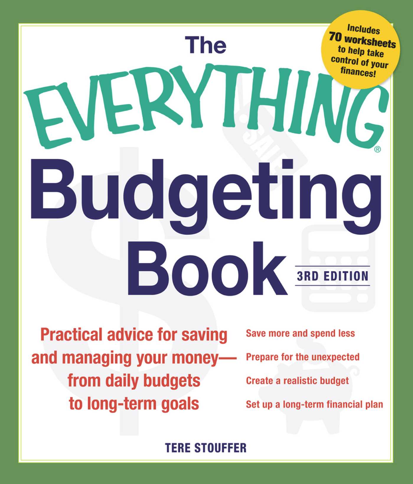 Everything Budgeting Book: Practical Advice for Saving and Managing Your Money - from Daily Budgets to Long-term Goals