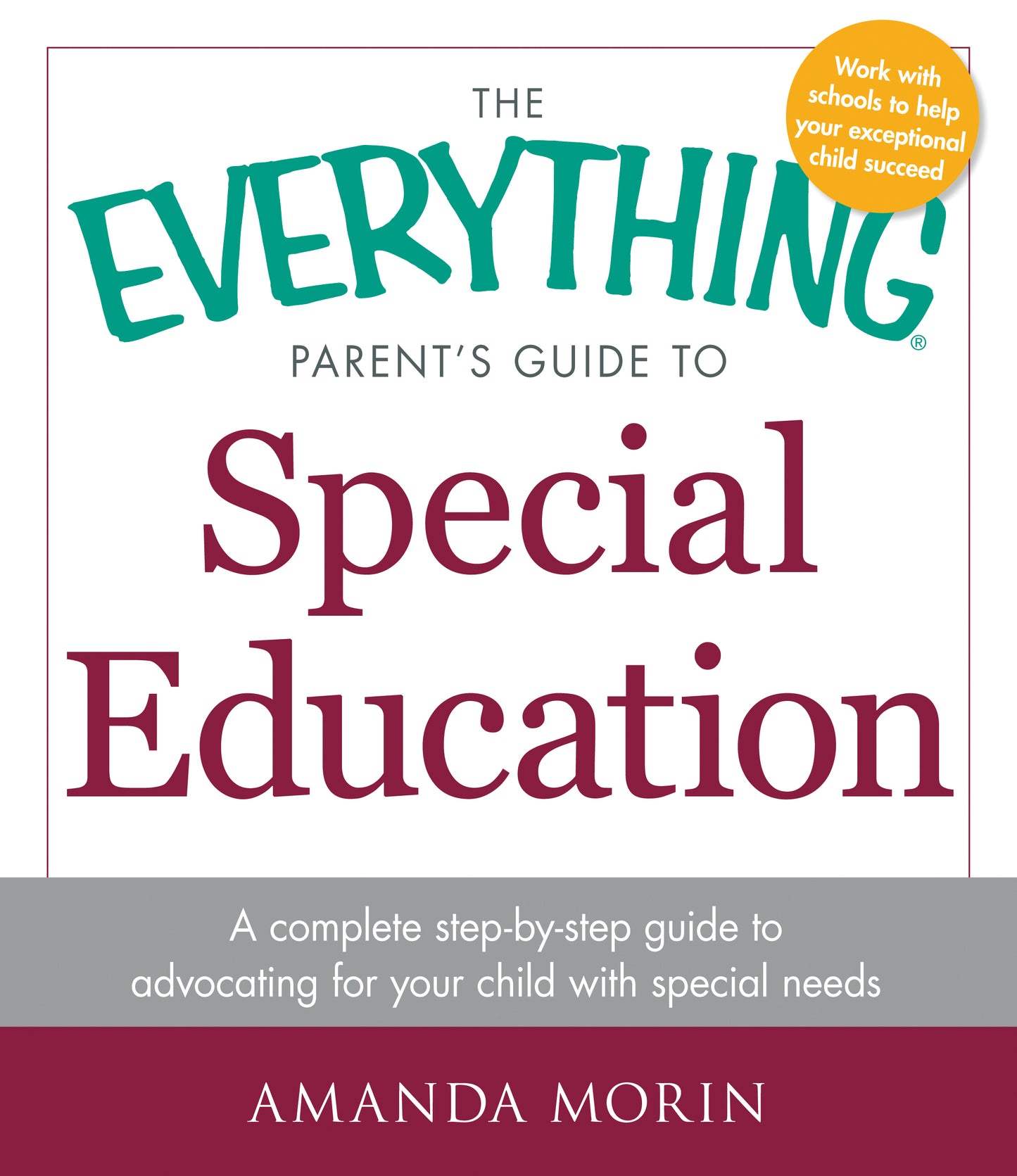 Everything Parent's Guide to Special Education: A Complete Step-by-Step Guide to Advocating for Your Child with Special Needs