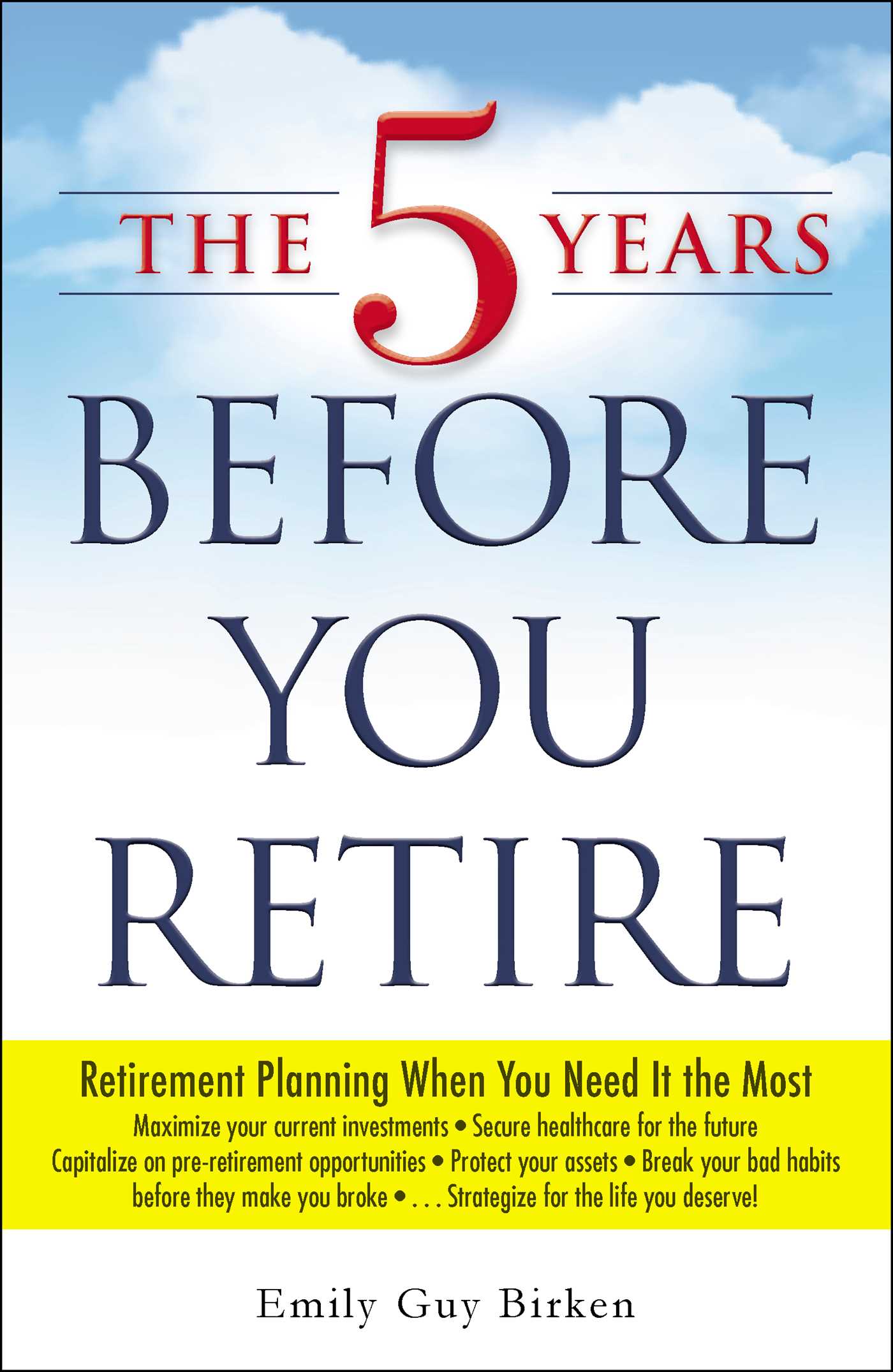 5 Years Before You Retire: Retirement Planning When You Need It the Most