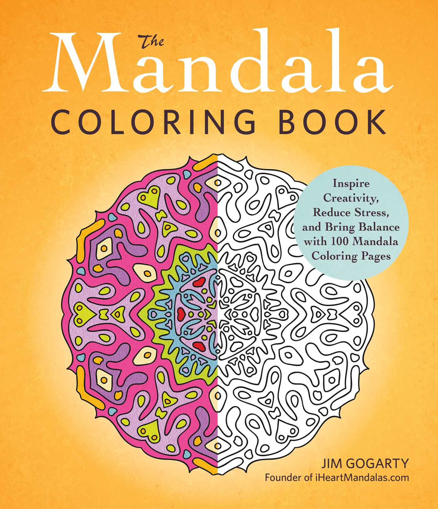 Mandala Coloring Book: Inspire Creativity, Reduce Stress, and Bring Balance with 100 Mandala Coloring Pages