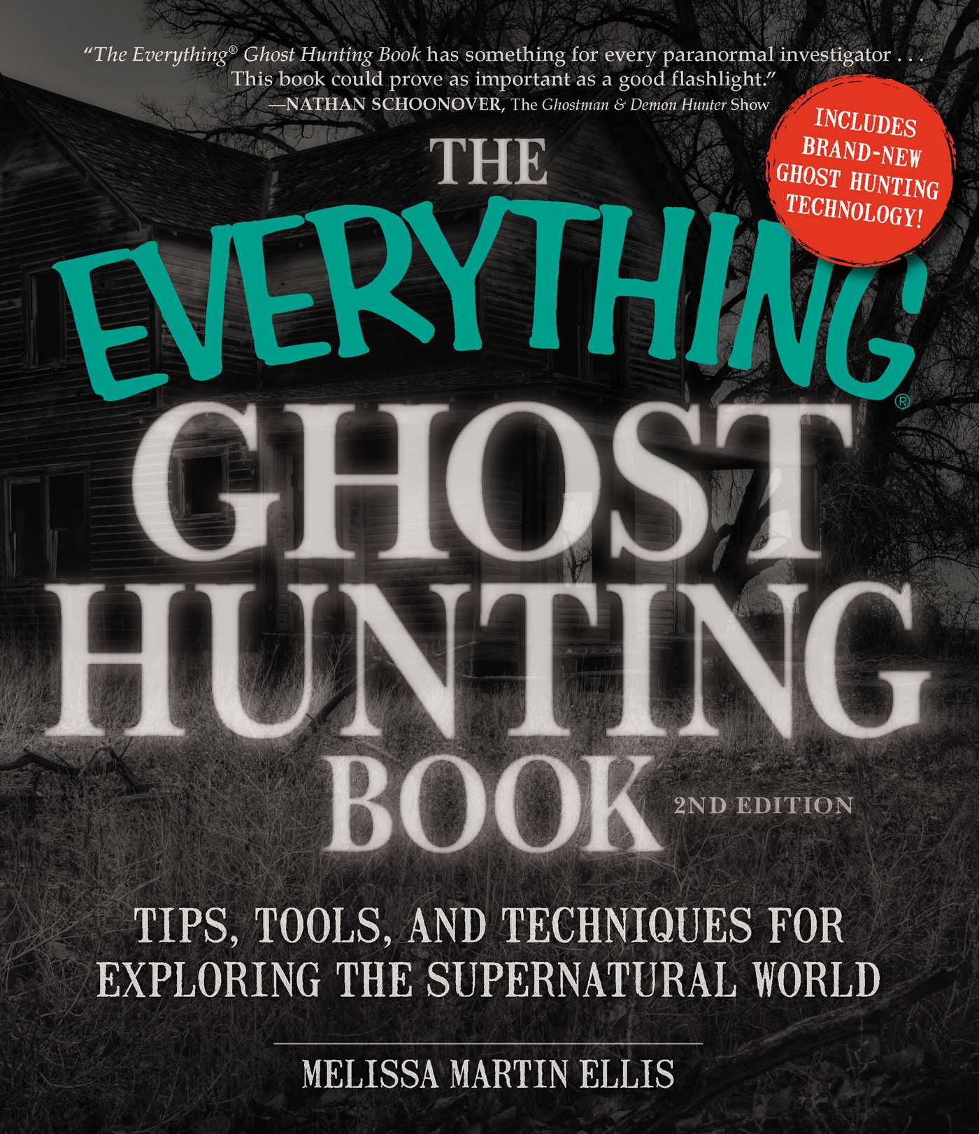 Everything Ghost Hunting Book: Tips, Tools, and Techniques for Exploring the Supernatural World
