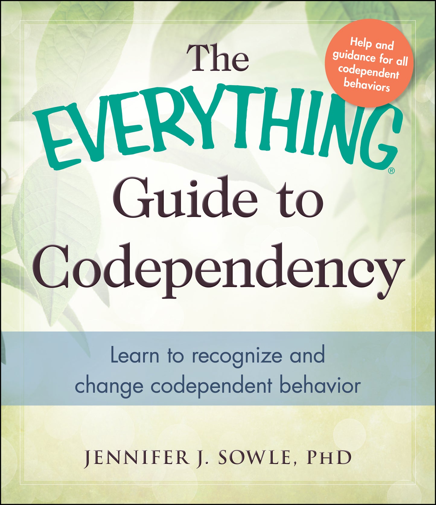 Everything Guide to Codependency: Learn to recognize and change codependent behavior