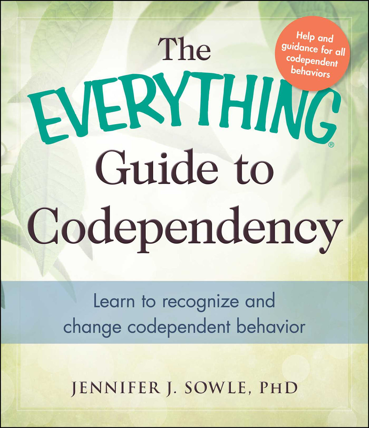 Everything Guide to Codependency: Learn to recognize and change codependent behavior