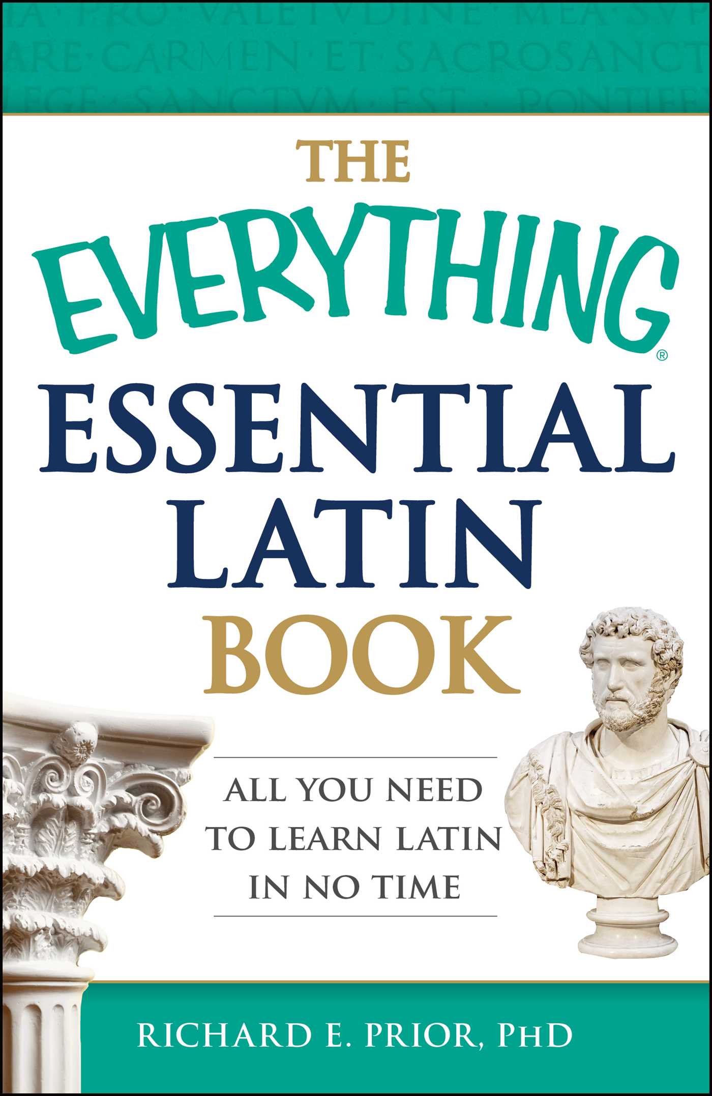 Everything Essential Latin Book: All You Need to Learn Latin in No Time
