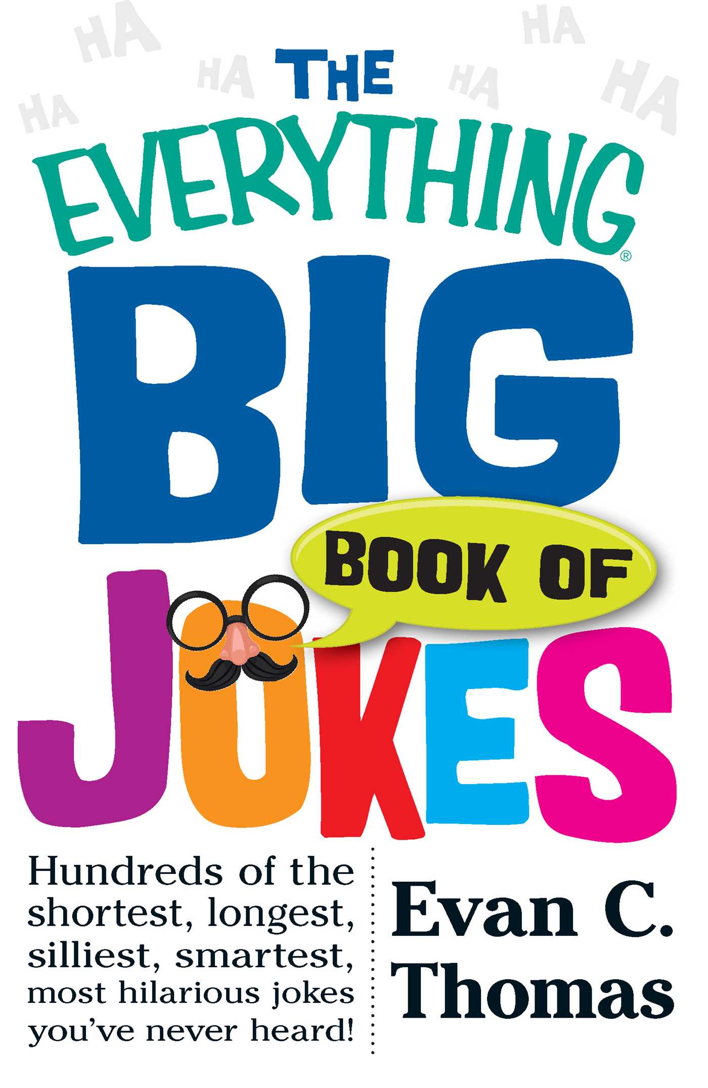 Everything Big Book of Jokes: Hundreds of the Shortest, Longest, Silliest, Smartest, Most Hilarious Jokes You've Never Heard!