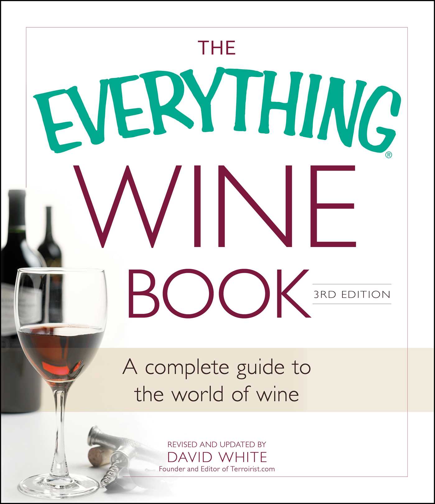 Everything Wine Book: A Complete Guide to the World of Wine
