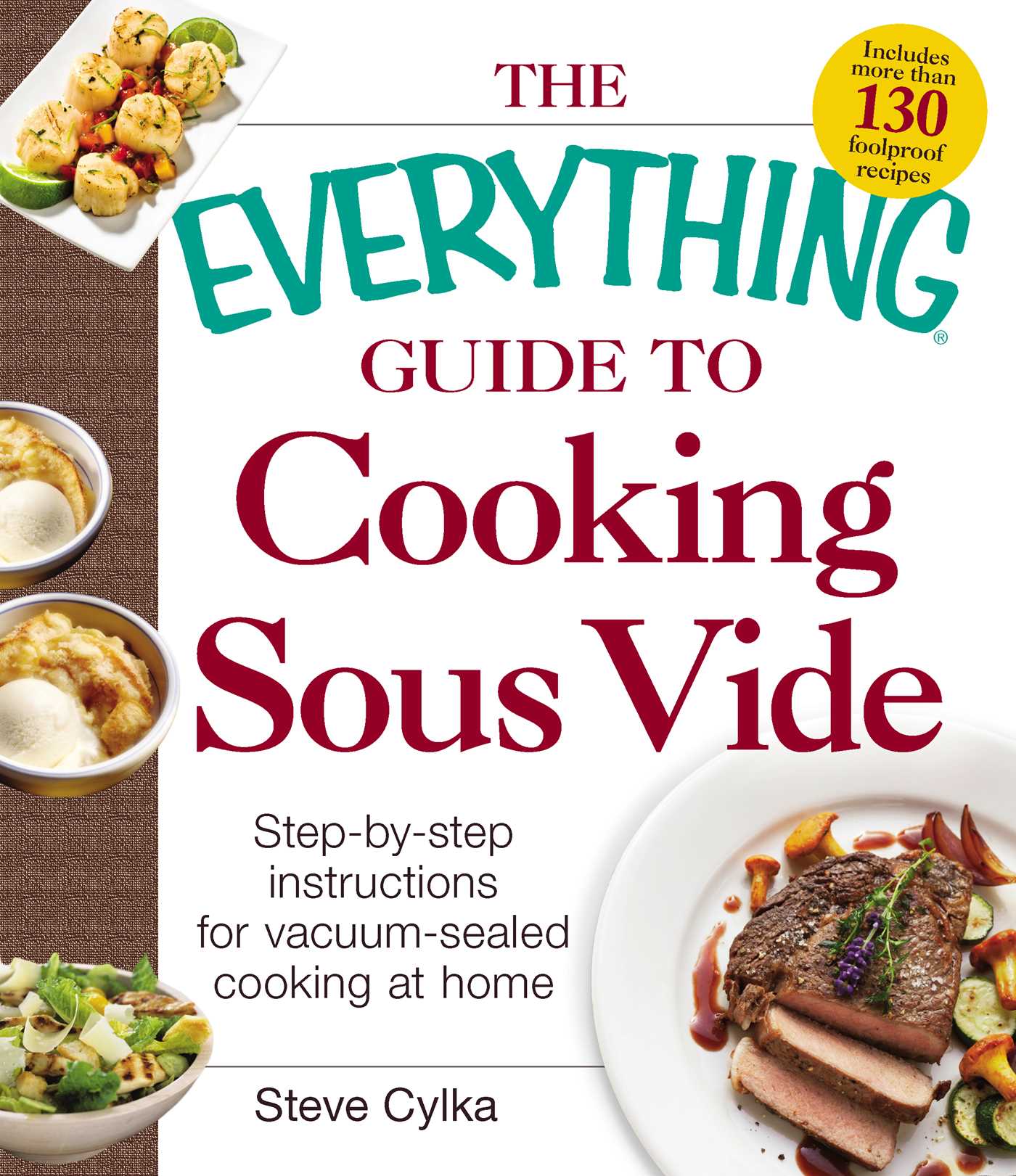 Everything Guide To Cooking Sous Vide: Step-by-Step Instructions for Vacuum-Sealed Cooking at Home