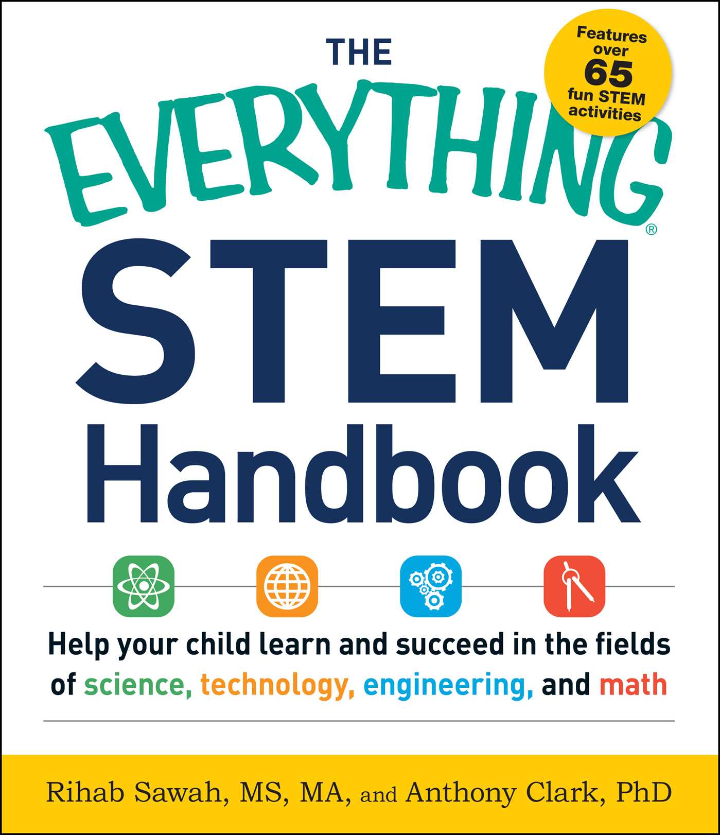 Everything STEM Handbook: Help Your Child Learn and Succeed in the Fields of Science, Technology, Engineering, and Math